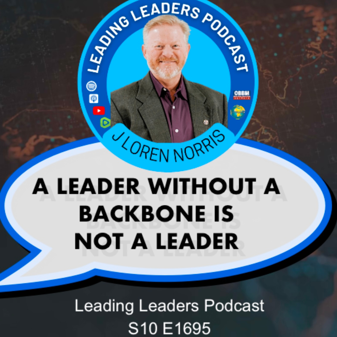 A LEADER WITHOUT A BACKBONE IS NOT A LEADER