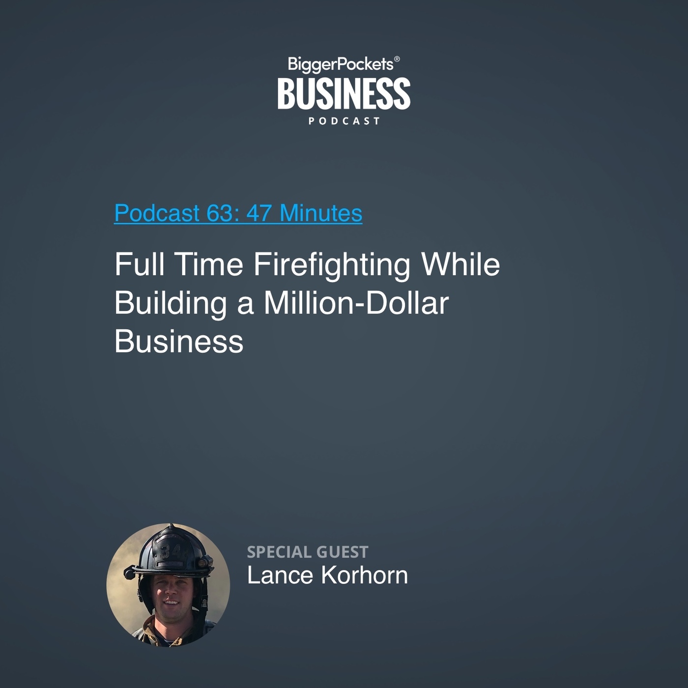 Full-Time Firefighting While Building a Million-Dollar Business With Lance Korhorn