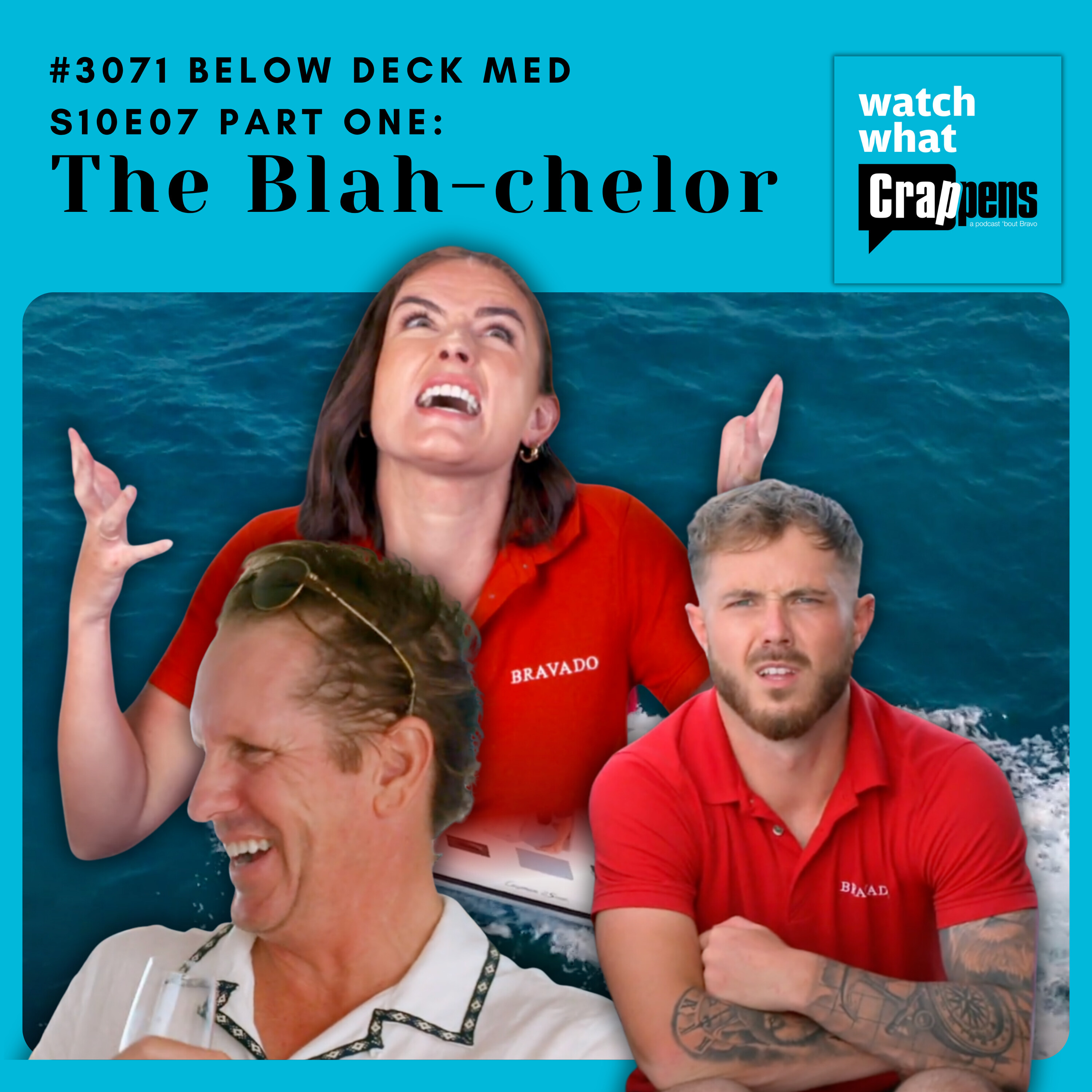#3071 Below Deck Med S10E07 Part One: The Blah-chelor