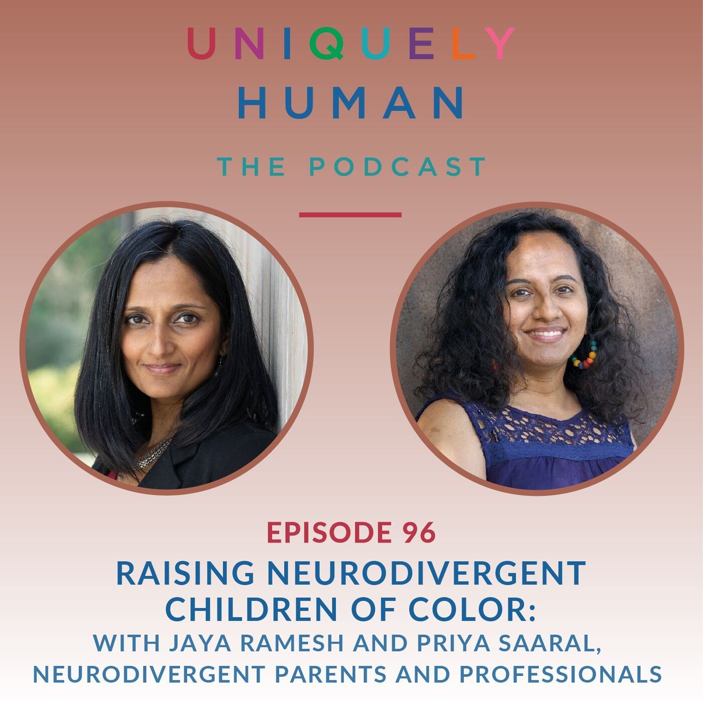 Raising Neurodivergent Children of Color: with Jaya Ramesh and Priya Saaral - podcast episode cover