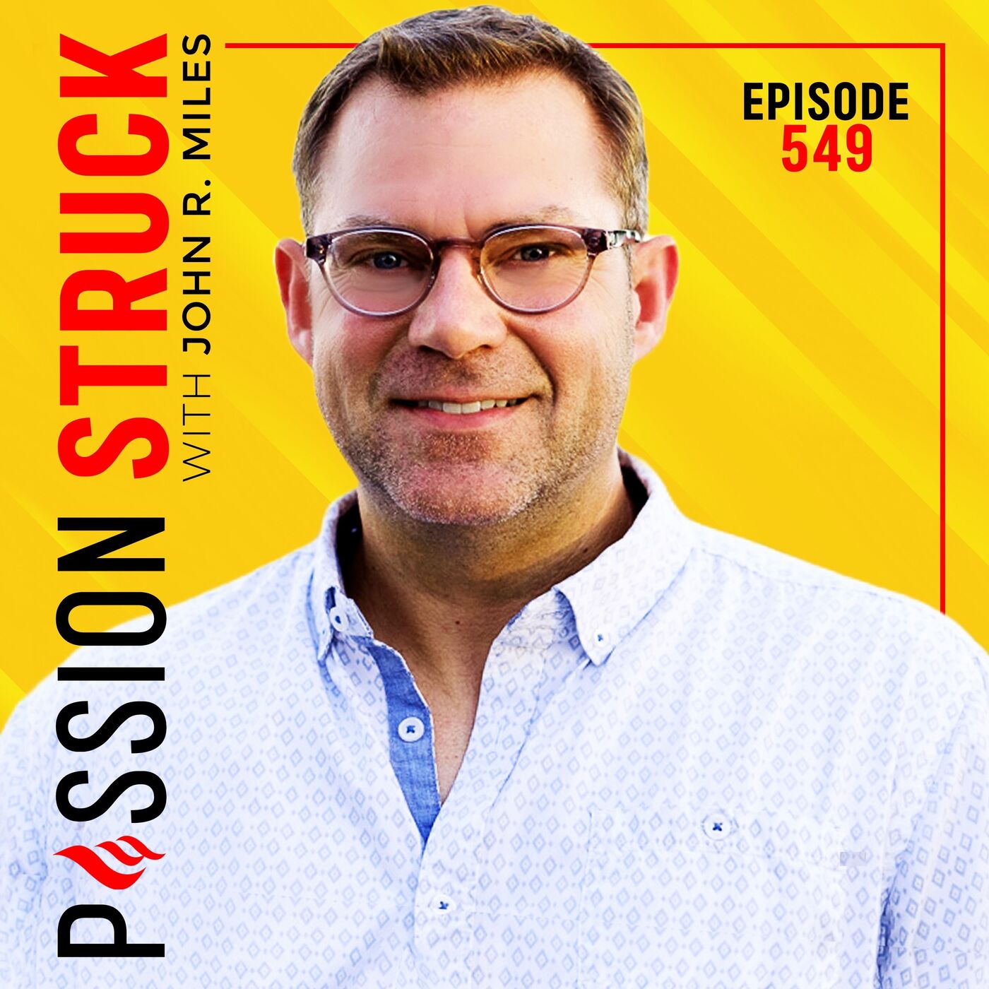 Passion Struck with John R. Miles