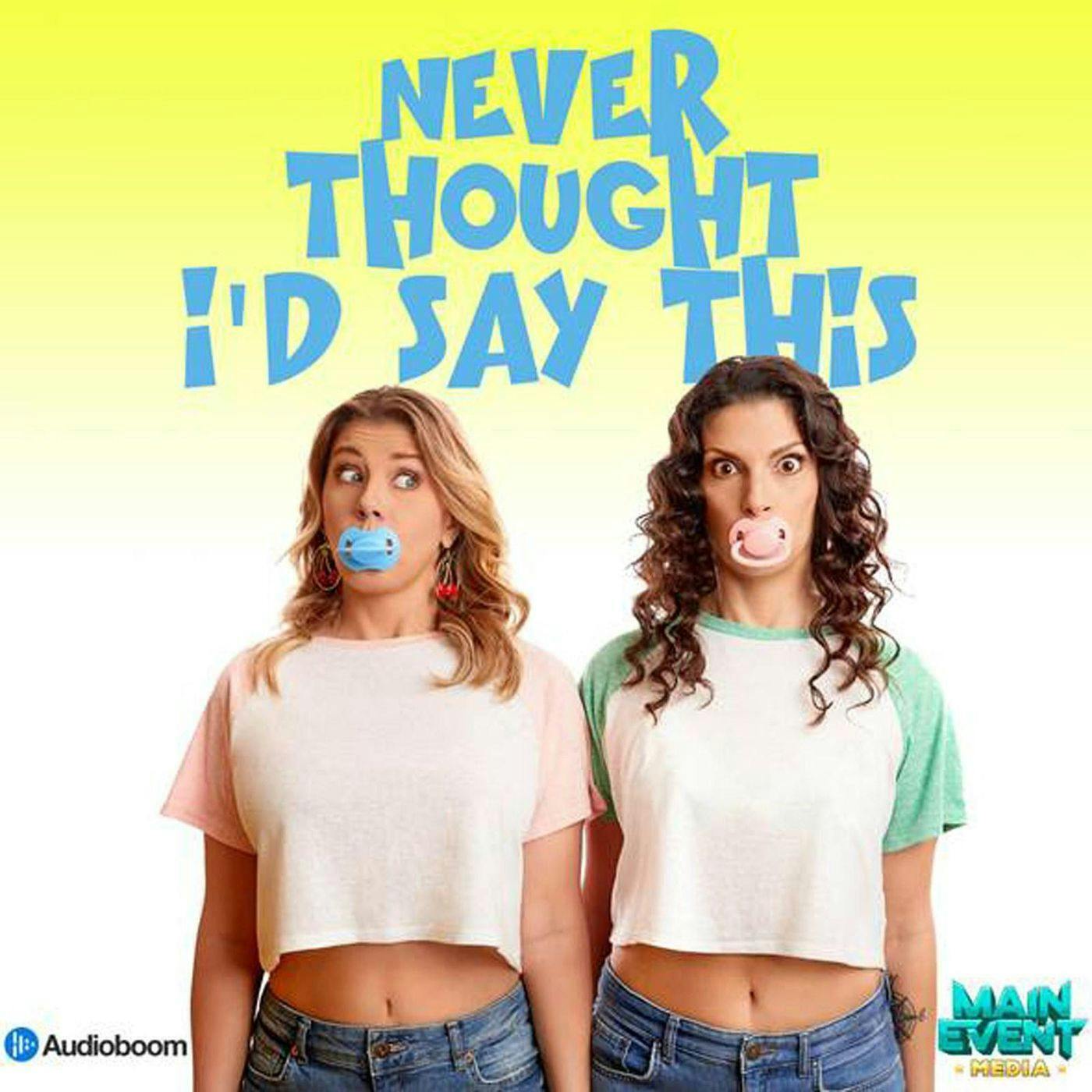 155: Introducing Never Thought I'd Say This episode artwork