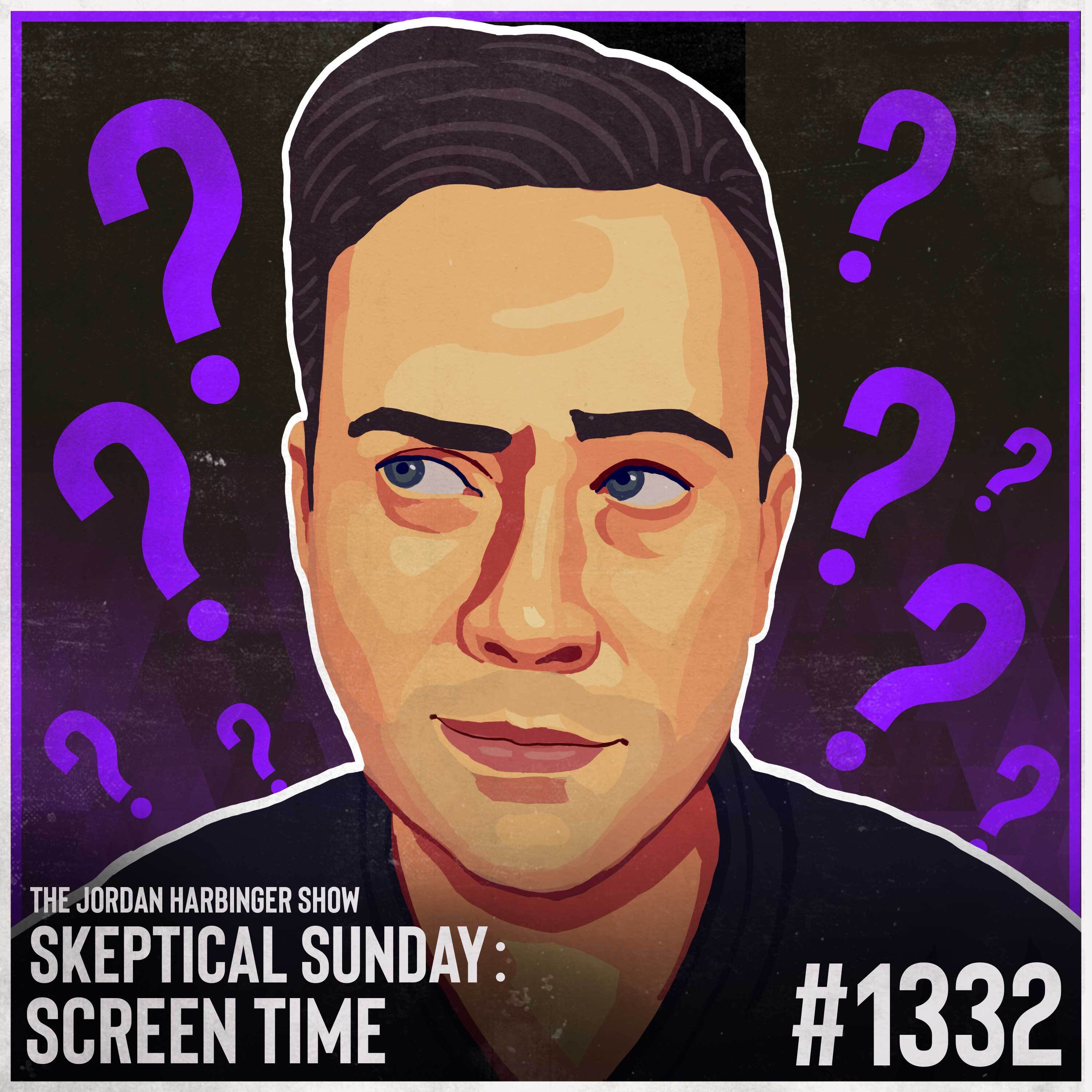 1332: Screen Time | Skeptical Sunday