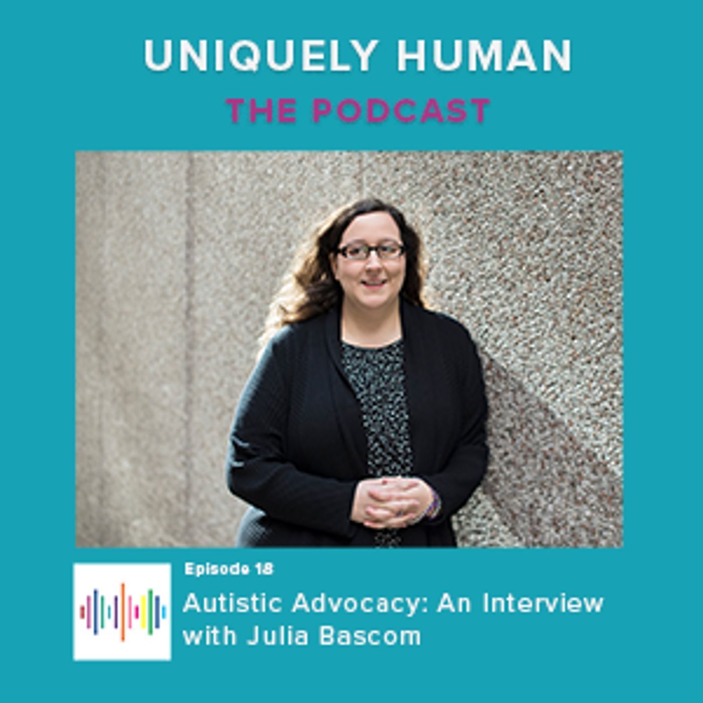 Autistic Advocacy: An Interview with Julia Bascom - podcast episode cover