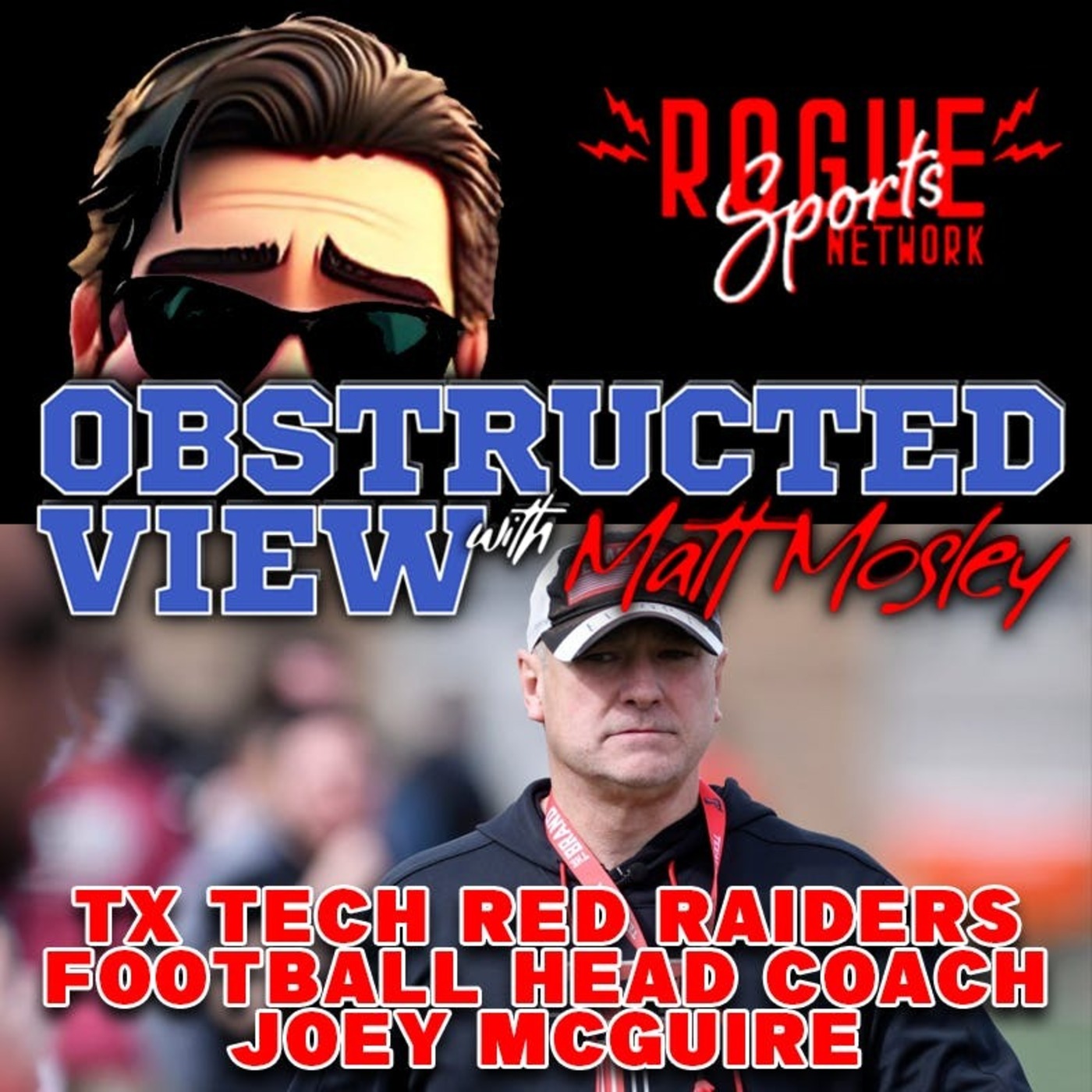 Obstructed View: Texas Tech Red Raiders Football Head Coach Joey McGuire episode artwork