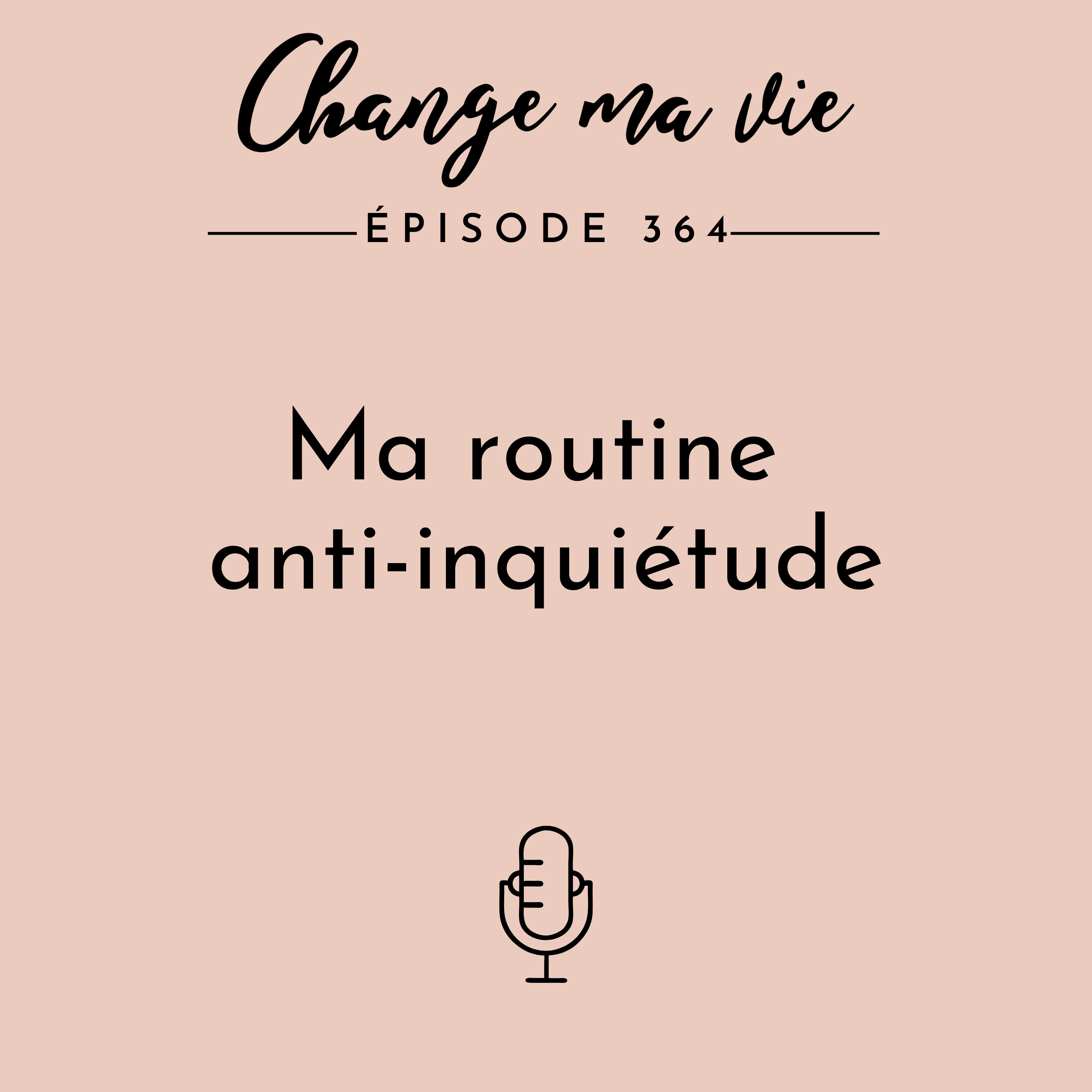 Ma routine anti-inquiétude