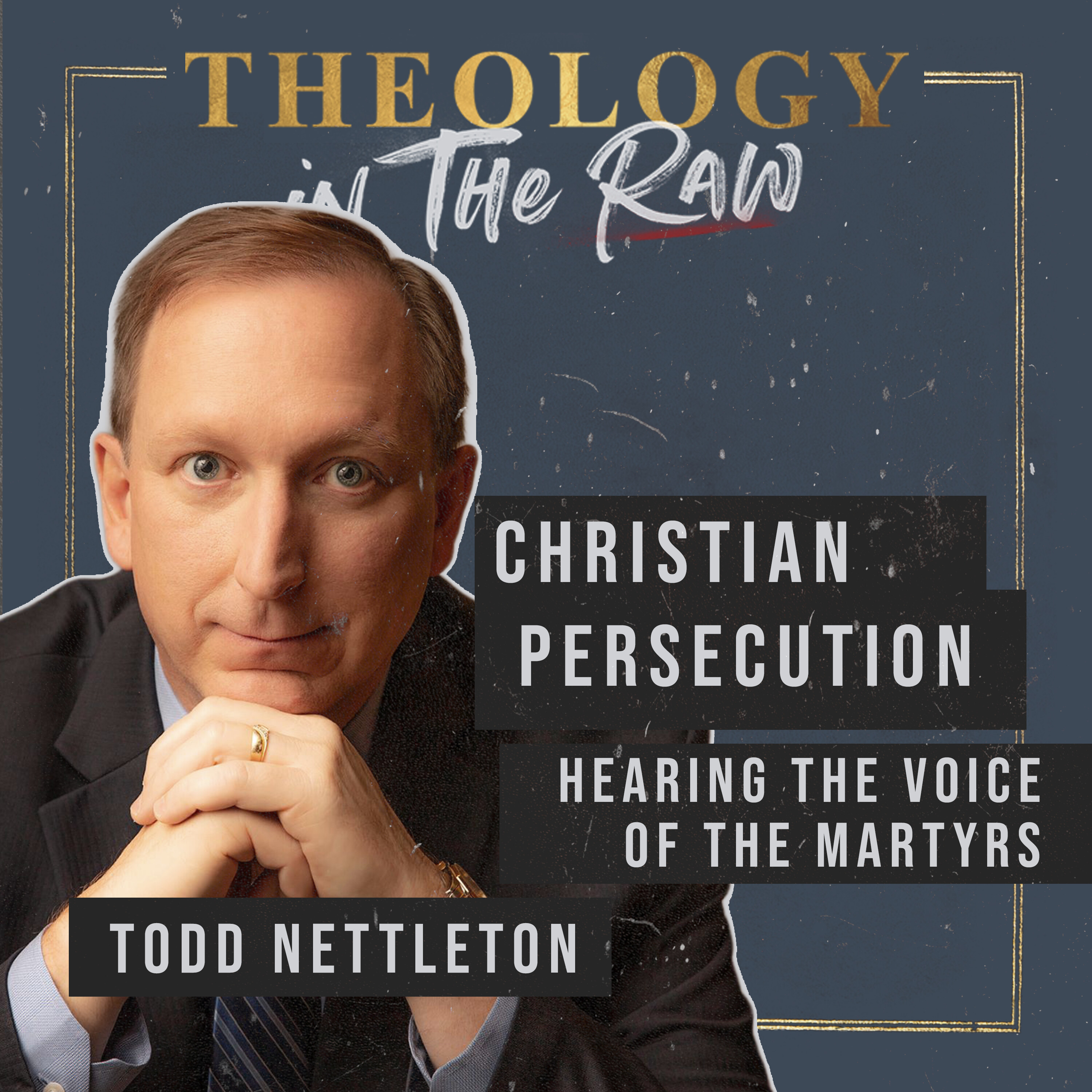 Hearing the Voice of the Martyrs: Todd Nettleton