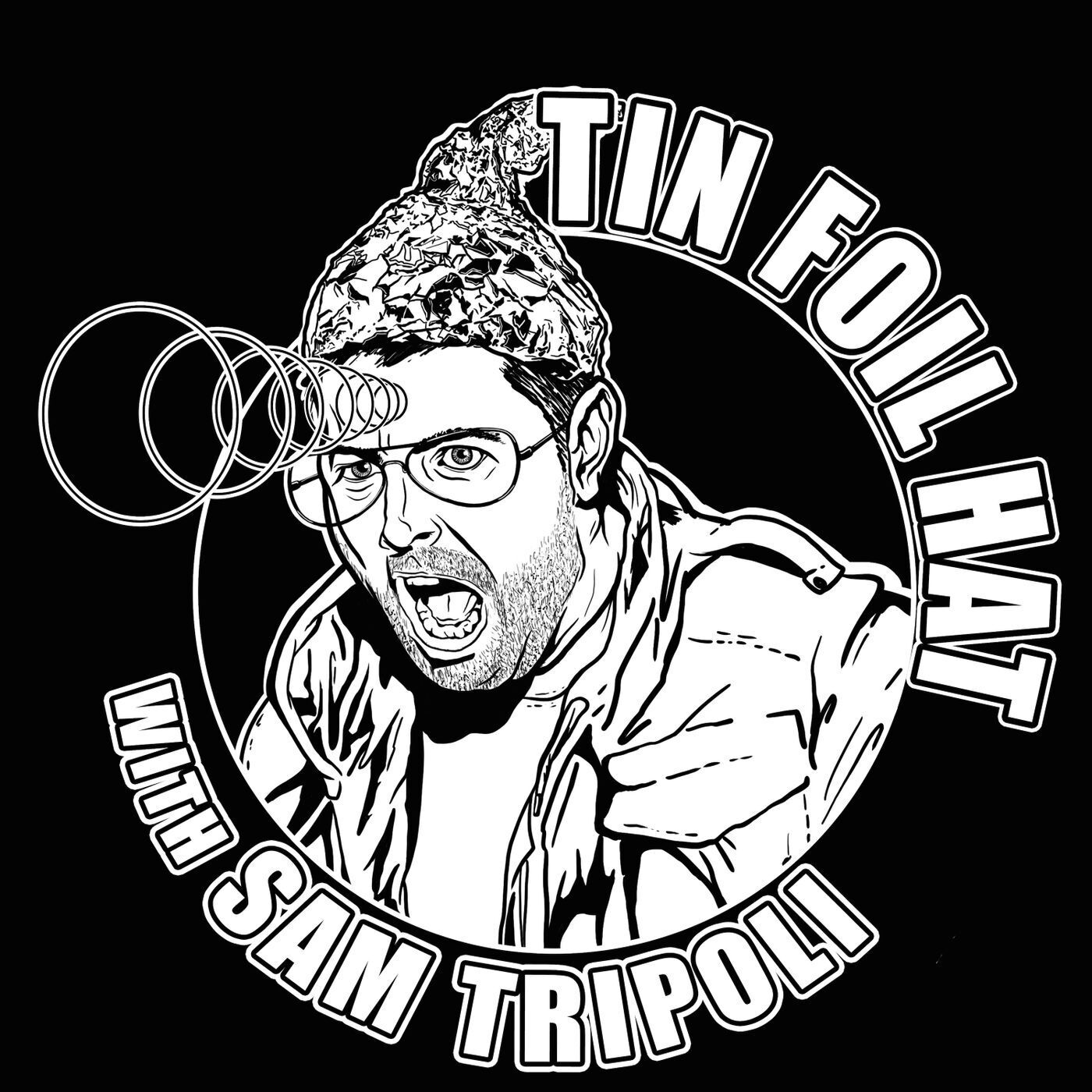 Tin Foil Hat With Sam Tripoli Artwork
