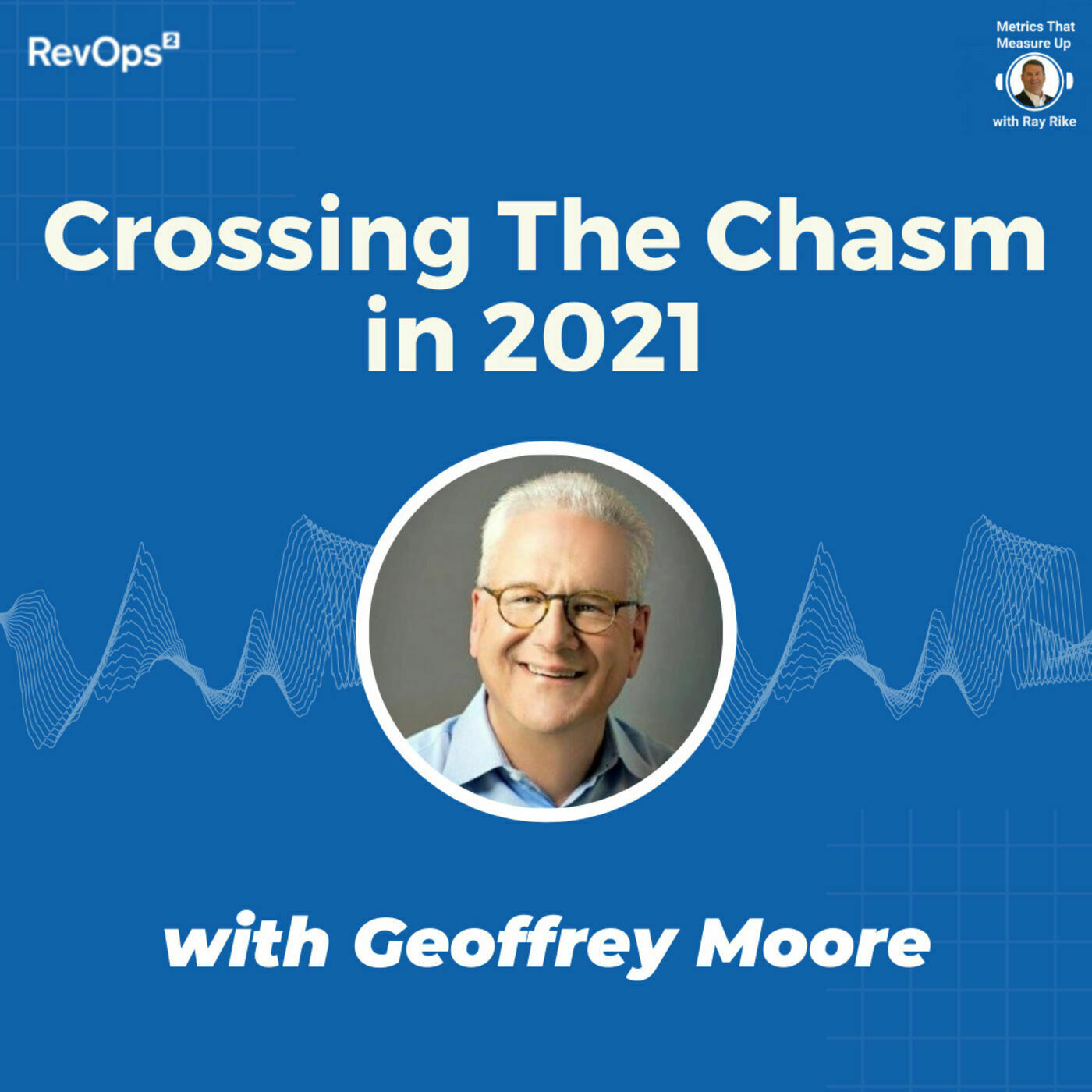 Crossing the Chasm with Geoffrey Moore, Author