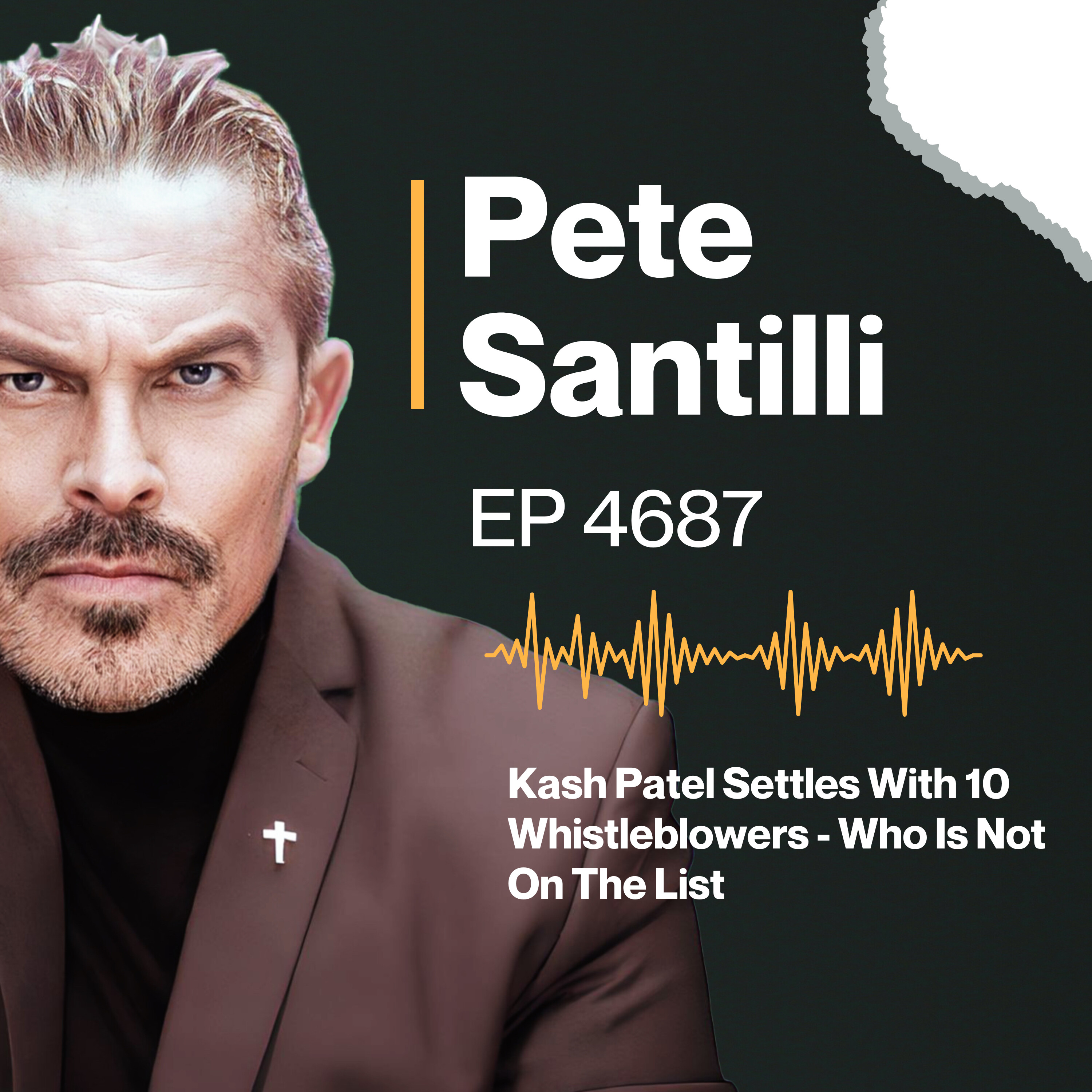 KASH PATEL SETTLES WITH 10 FBI WHISTLEBLOWERS - WHO IS “NOT” ON THE LIST? [EP 4687]