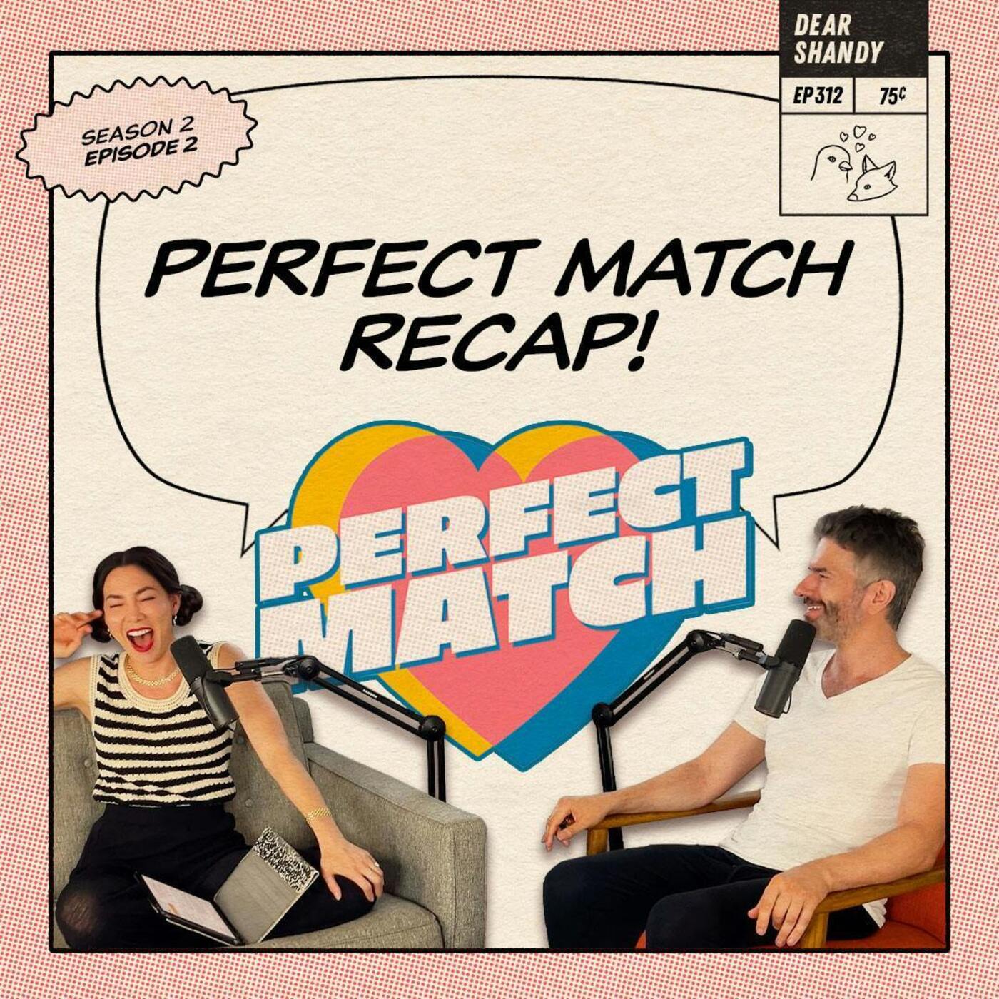 Perfect Match Recap: Eps 7-9 | Harry Jowsey And The Bathroom Kiss Whodunit - Ep 312