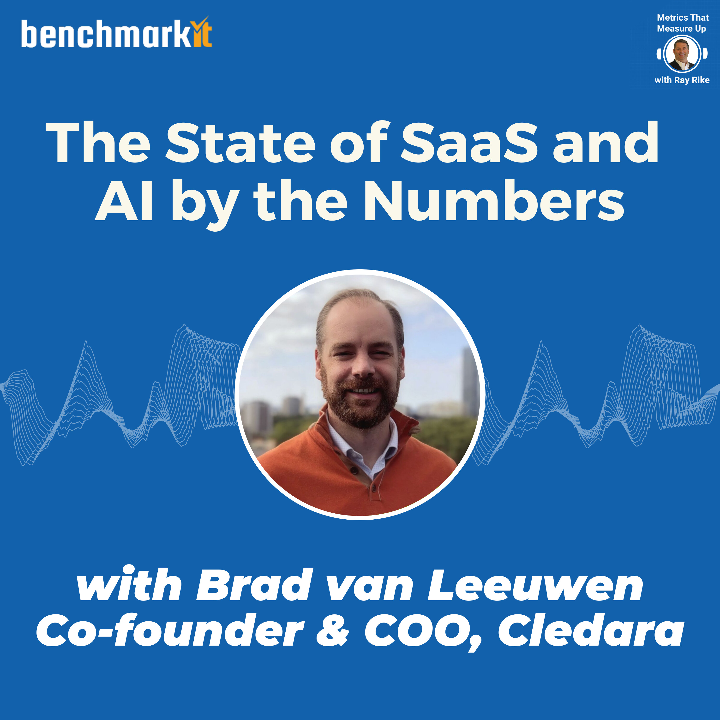 The State of SaaS & AI - By the Numbers with Brad van Leeuwen, Co-Founder and COO Cledara