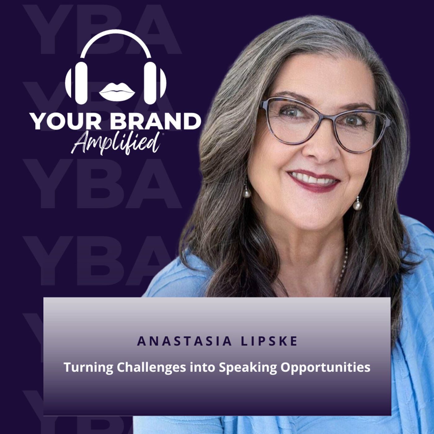 S E191: Turning Challenges into Speaking Opportunities with Anastasia Lipske episode artwork