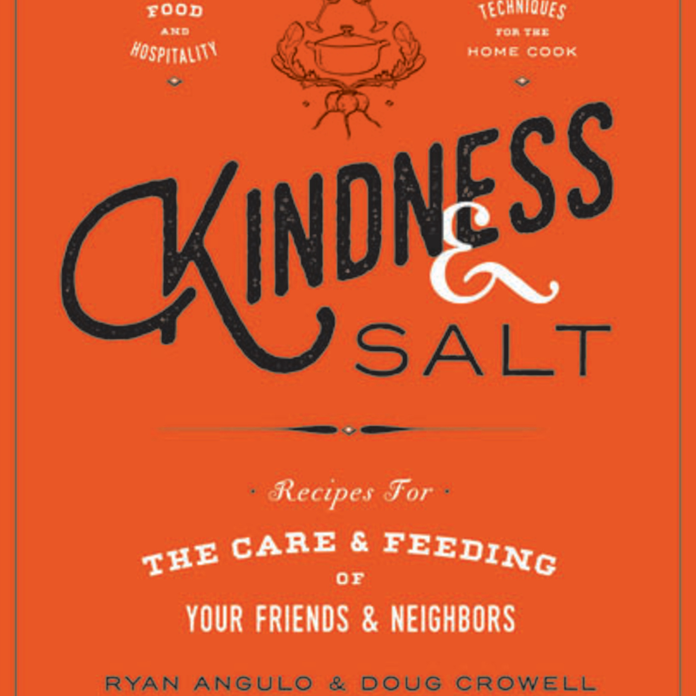 Episode 380: Kindness & Salt with Doug Crowell & Ryan Angulo