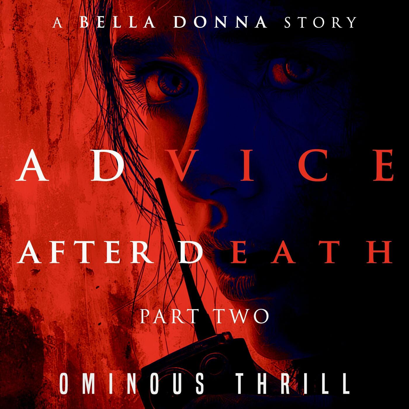 ADVICE AFTER DEATH - Part 2 of 2