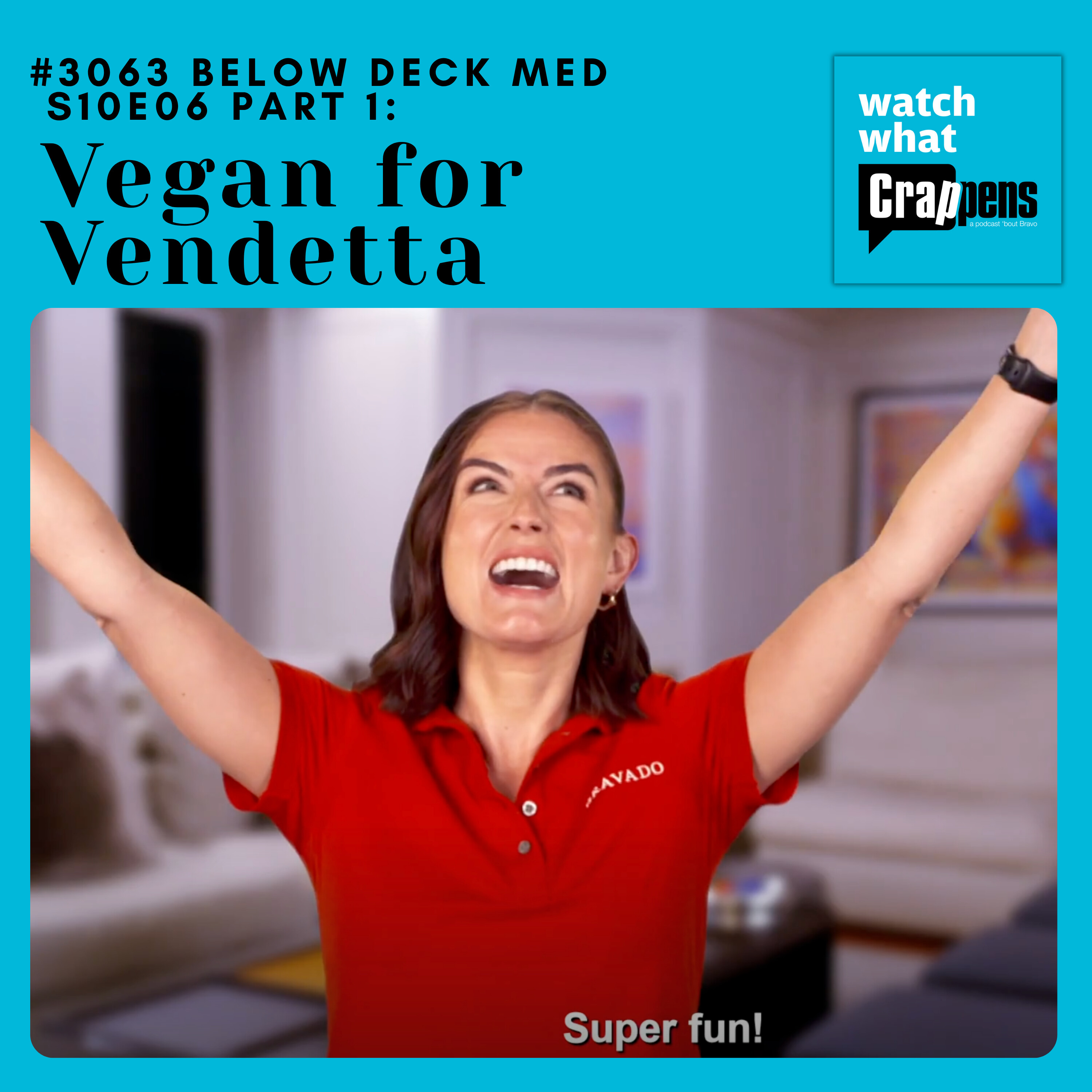 #3063  Below Deck Med S10E06 Part 1: Vegan for Vendetta
