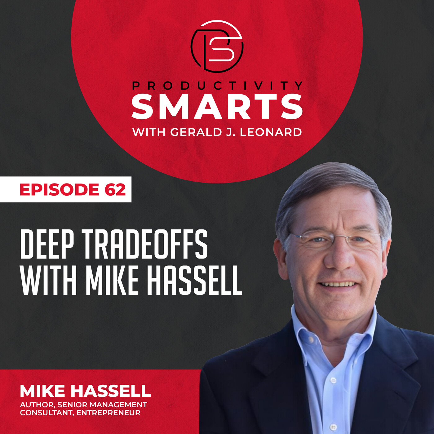 Productivity Smarts 062 - Deep Tradeoffs with Mike Hassell