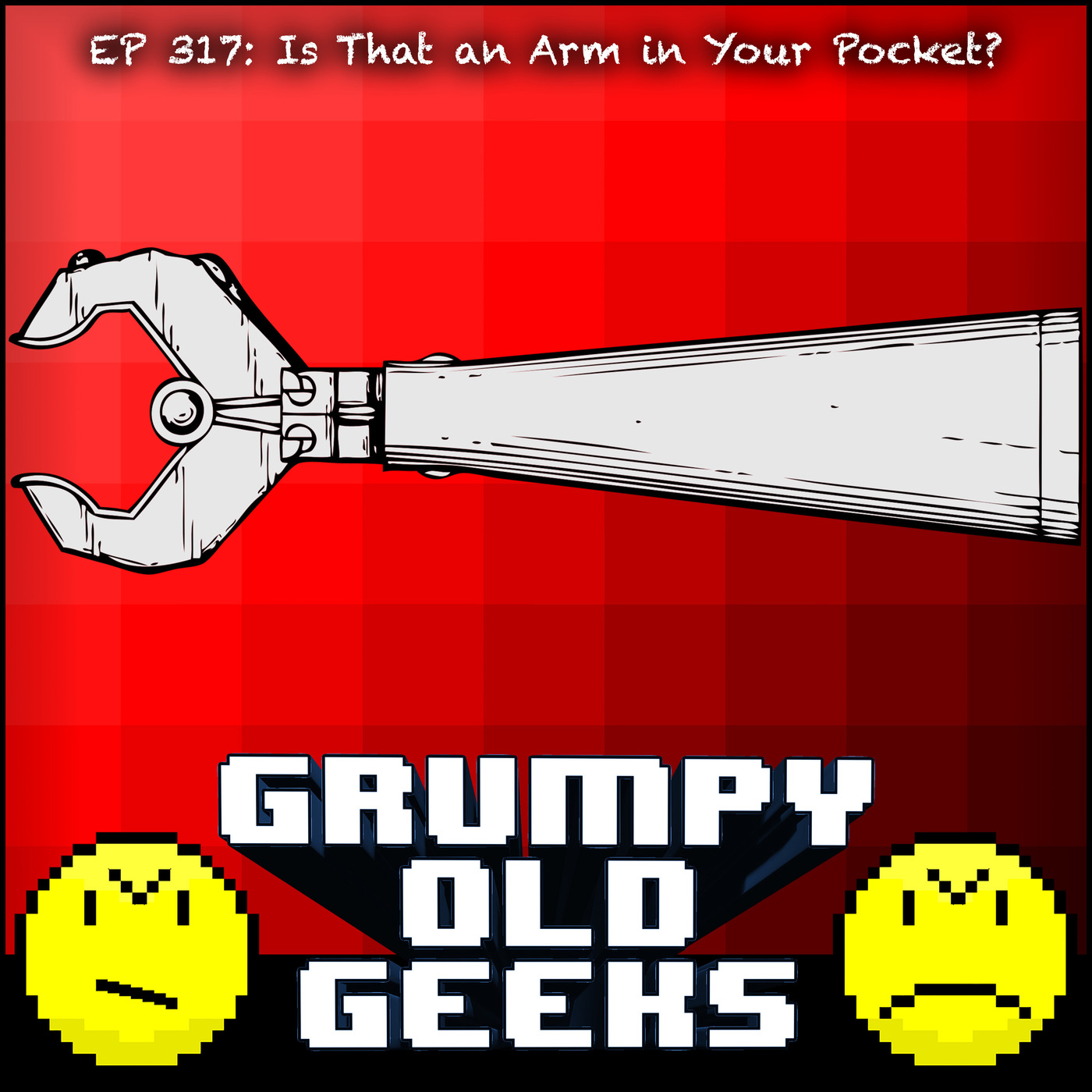 317: Is That An Arm In Your Pocket?