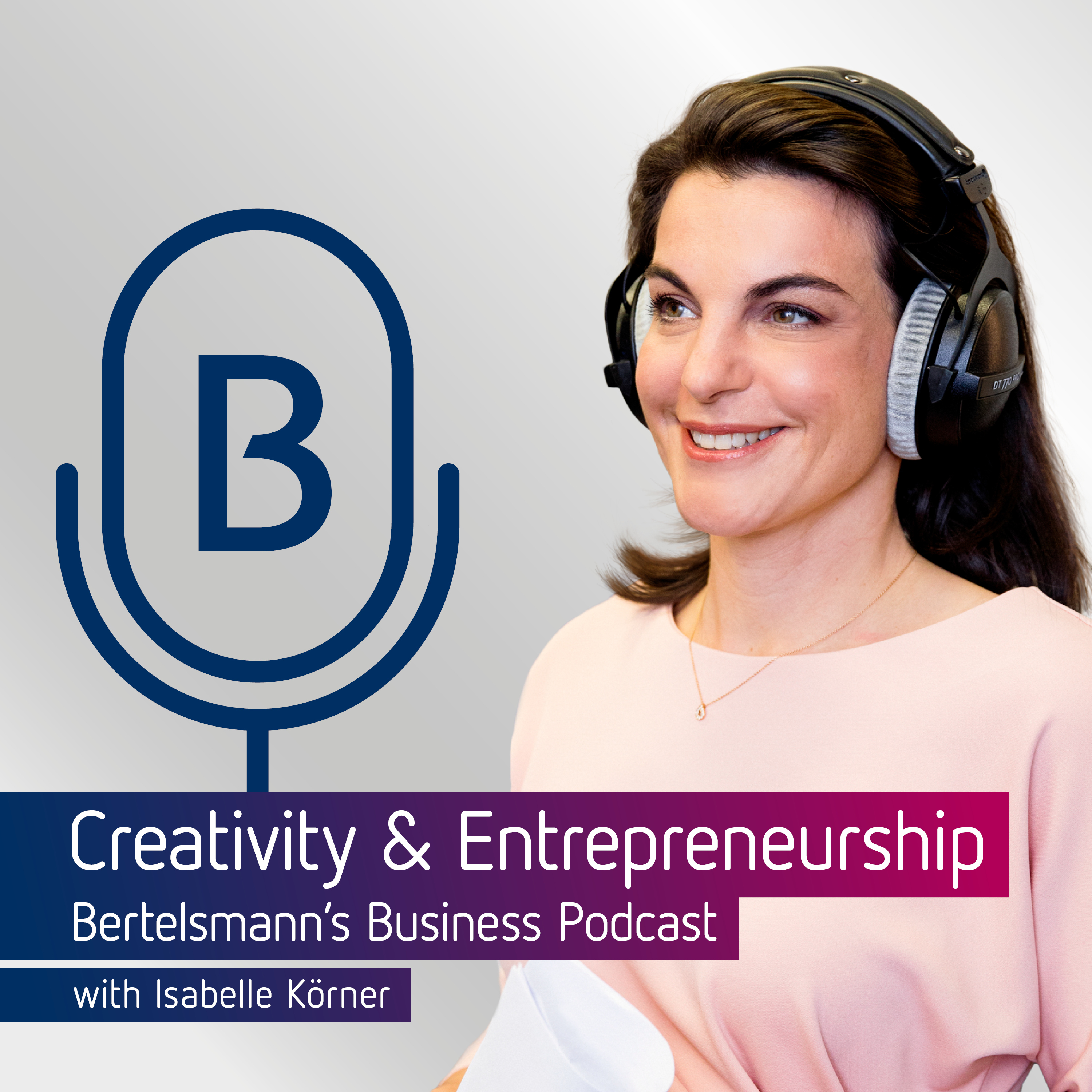 Bertelsmann Business Podcast Kreativität & Unternehmertum