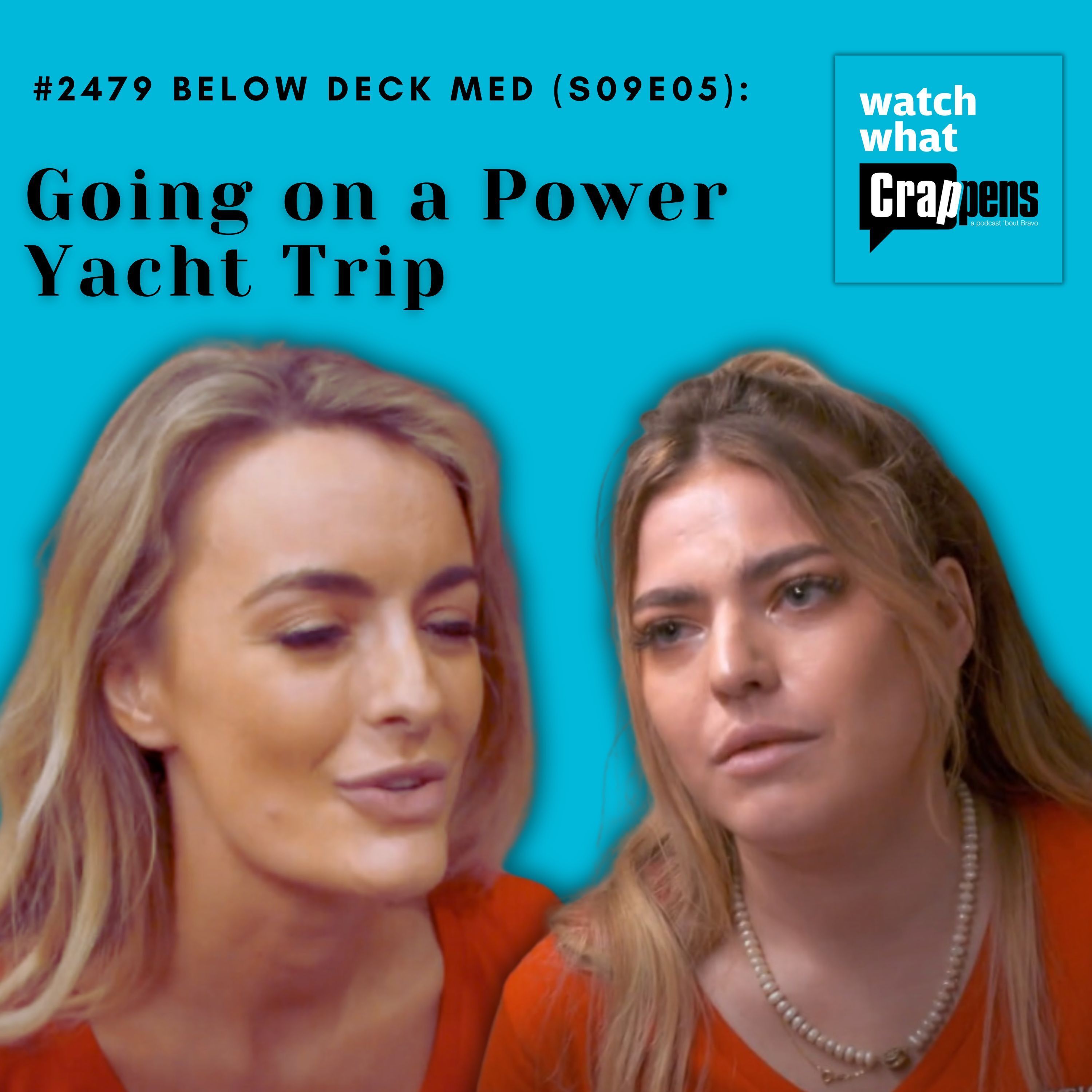 #2479  Below Deck Med (S09E05): Going on a Power Yacht Trip