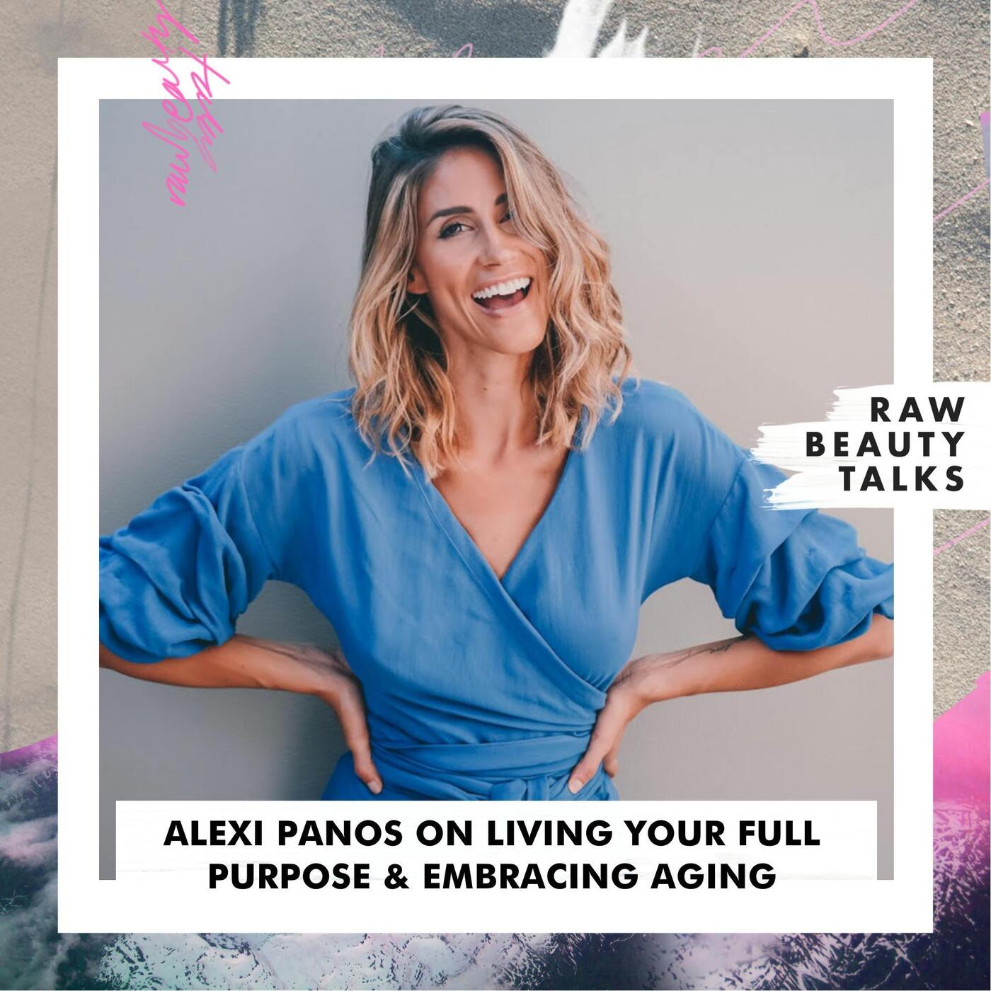 Alexi Panos on Living Your Full Purpose & Embracing Aging episode artwork