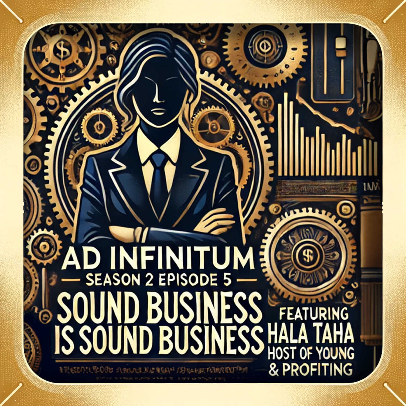 Ad Infinitum: S2E5 - Sound Business is Sound Business with Hala Taha