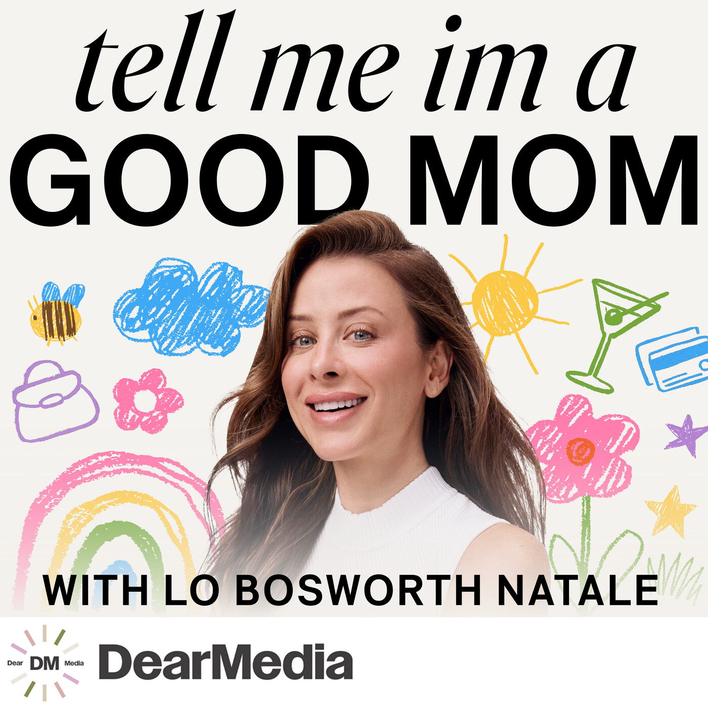 Tell Me I'm a Good Mom with Lo Bosworth Natale