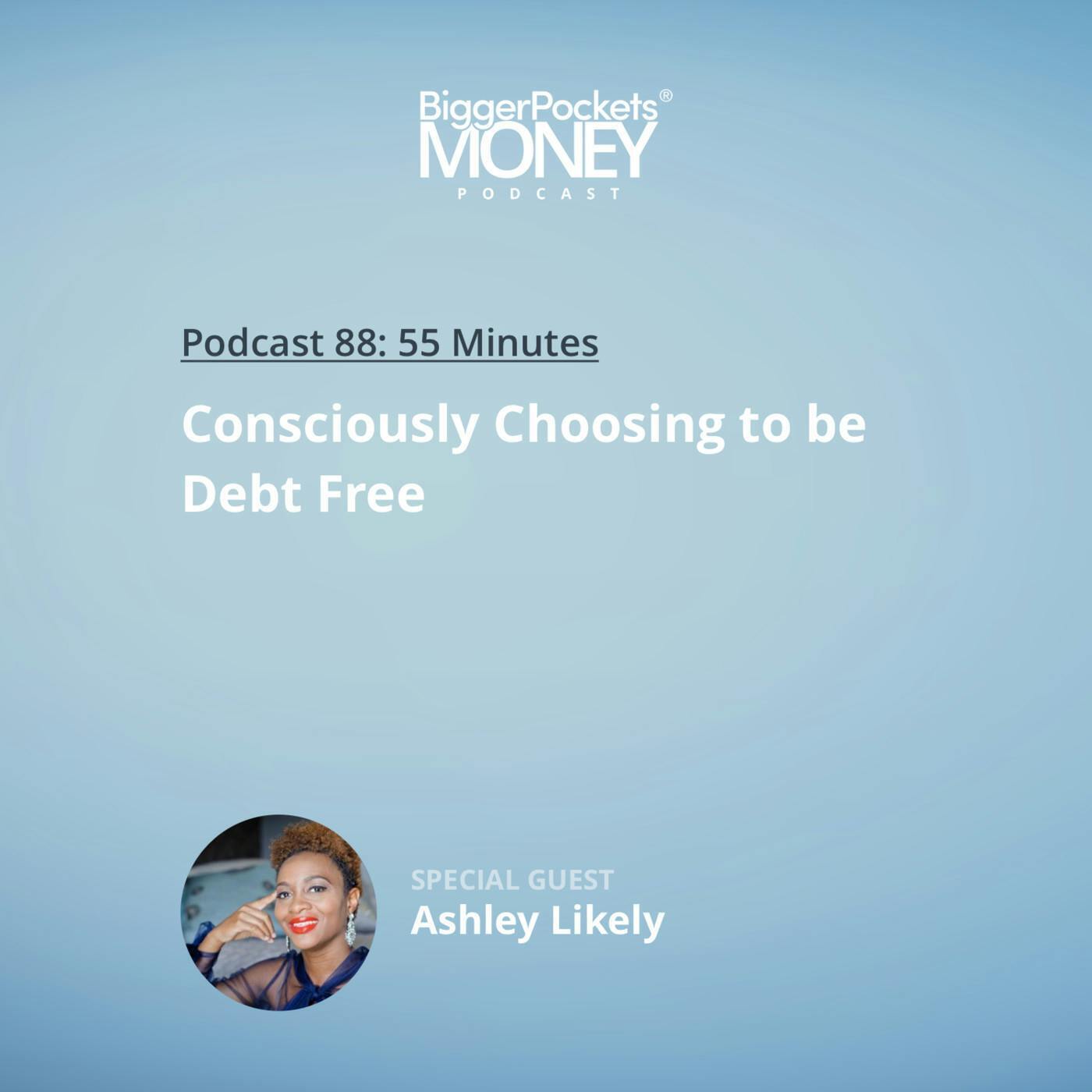 88: Consciously Choosing to be Debt Free with Ashley Likely