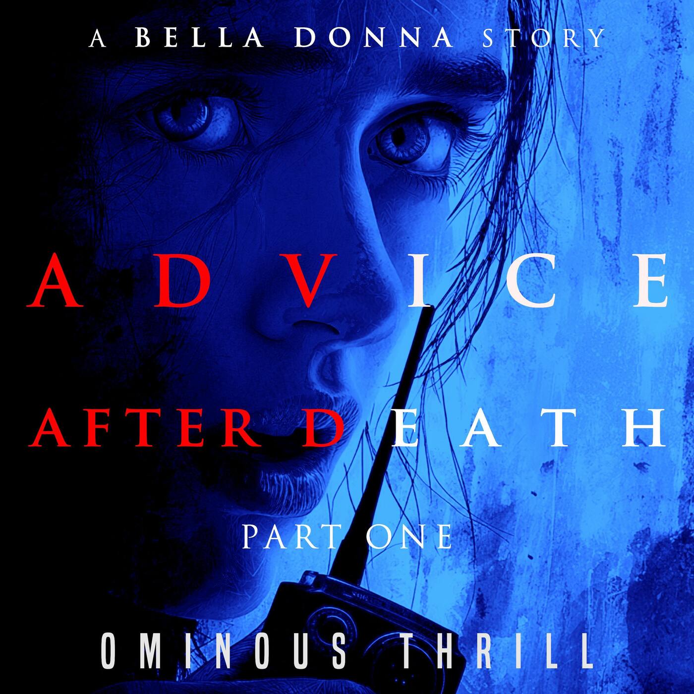 ADVICE AFTER DEATH - Part 1 of 2