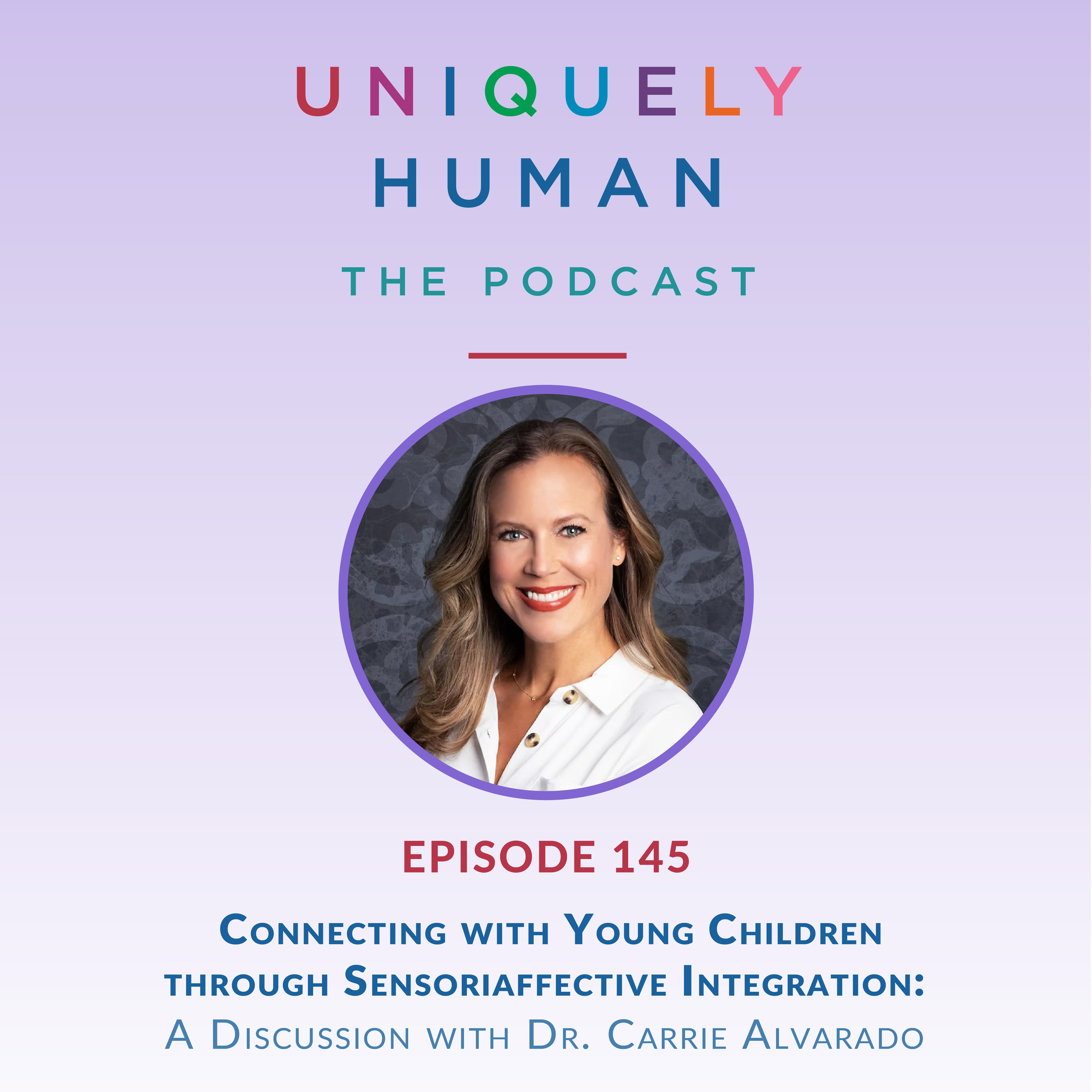 Connecting with Young Children through Sensoriaffective Integration: A Discussion with Dr. Carrie Alvarado