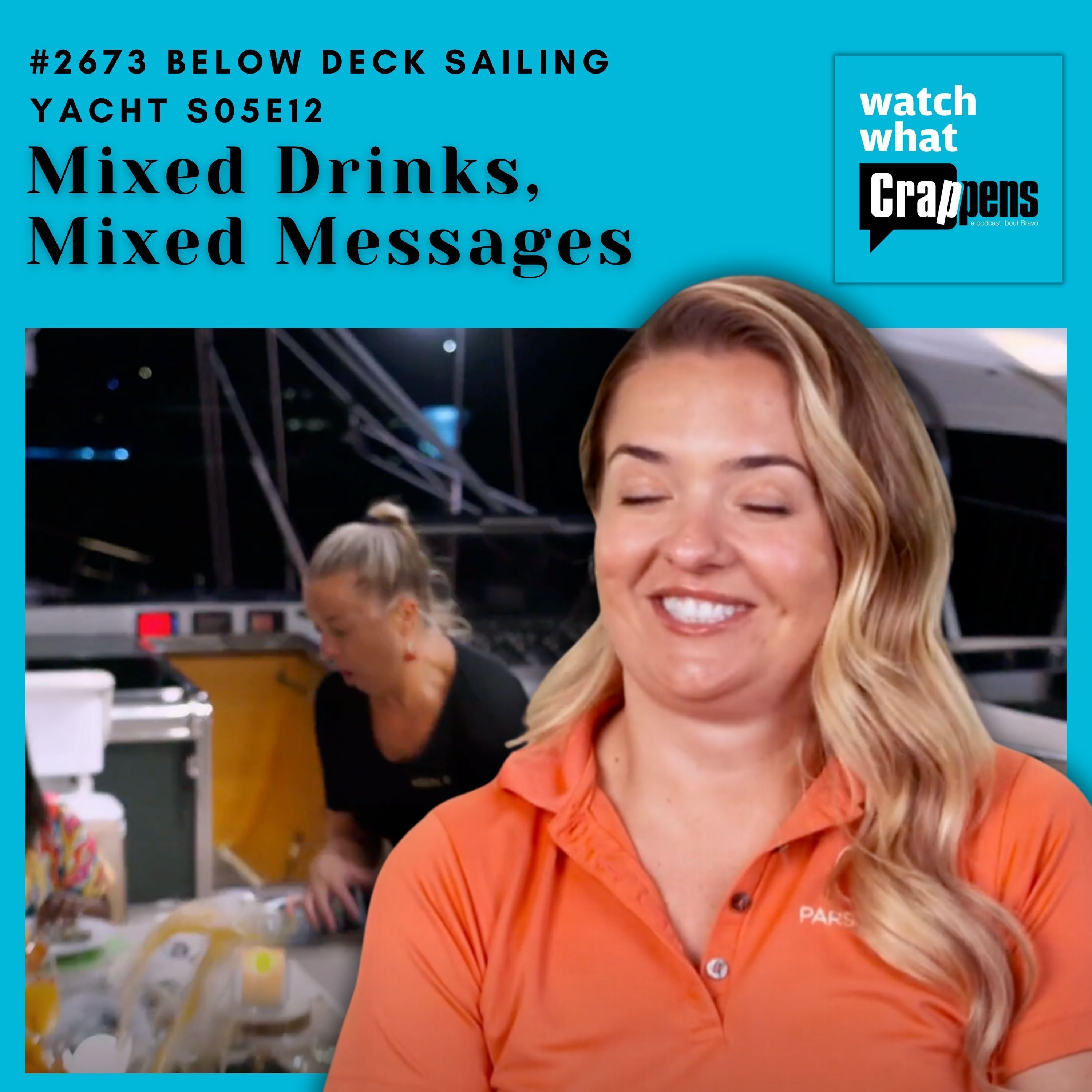 #2673 Below Deck Sailing Yacht S05E12: Mixed Drinks, Mixed Messages