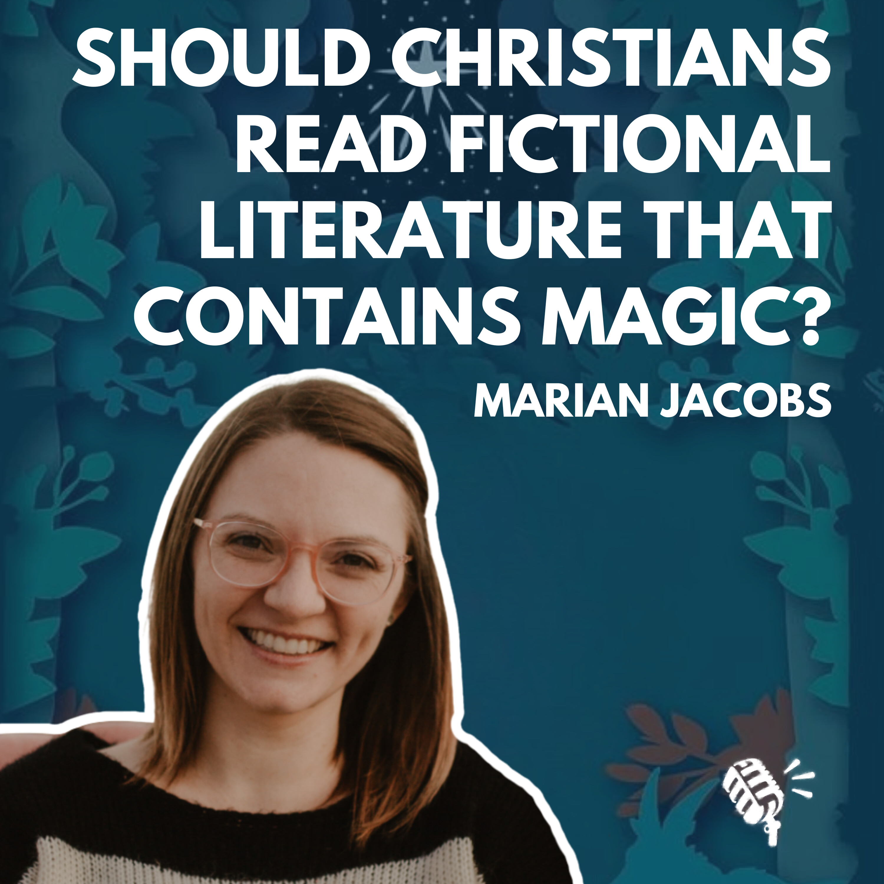 Should Christians Read Fictional Literature Containing Magic, Witchcraft, & the Occult? Marian Jacobs
