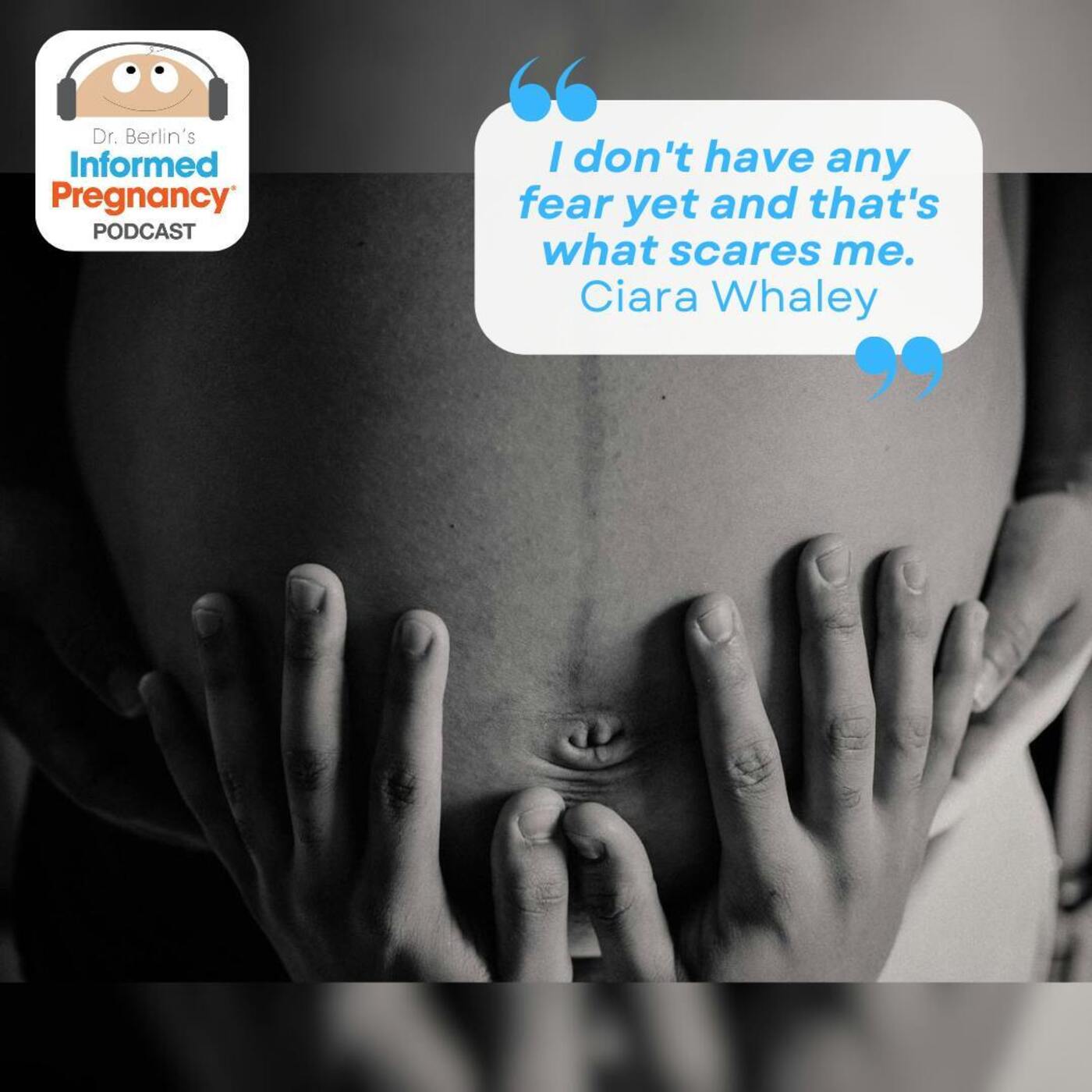 Ep. 349 Ciara Whaley: Before Birth
