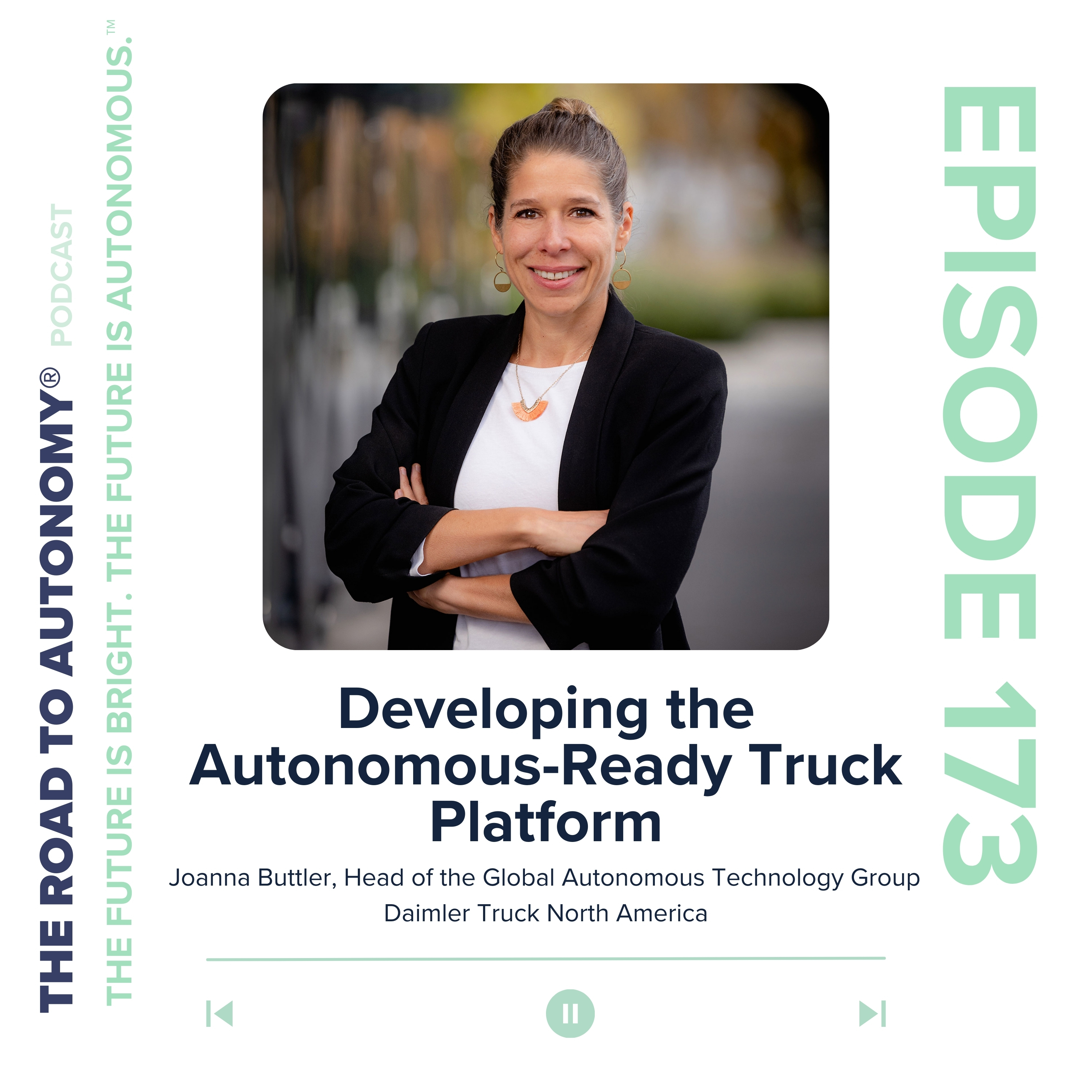 Episode 173 | Developing the Autonomous-Ready Truck Platform