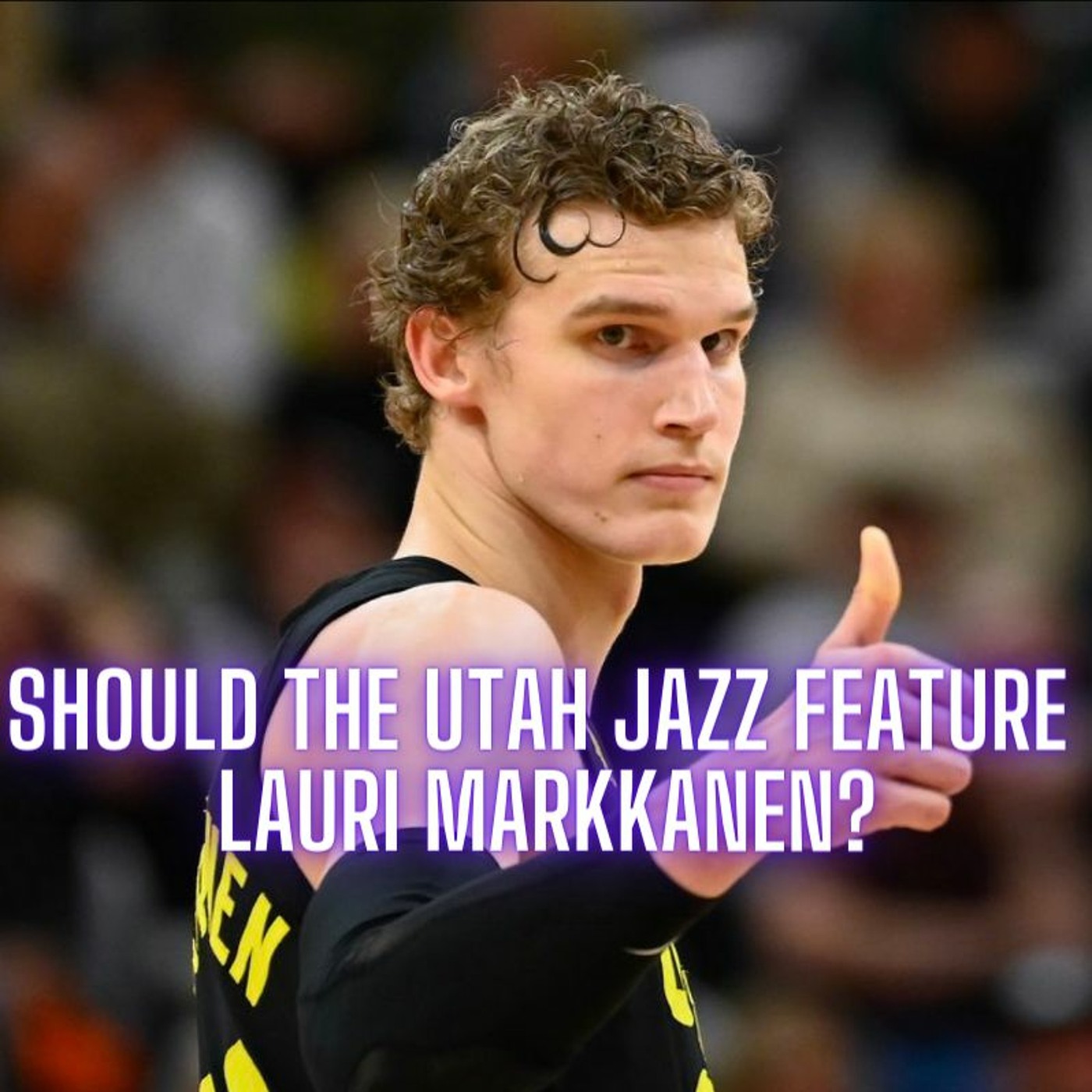 The Monty Show 894! Can Utah Jazz Star Lauri Markkanen Carry The Utah Jazz? episode artwork