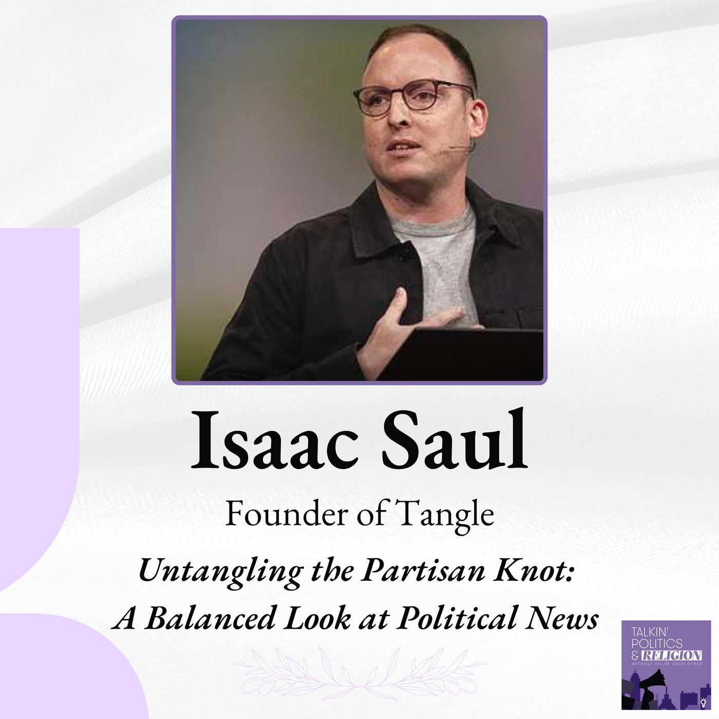 Untangling the Partisan Knot: A Balanced Look at Political News with Isaac Saul of Tangle