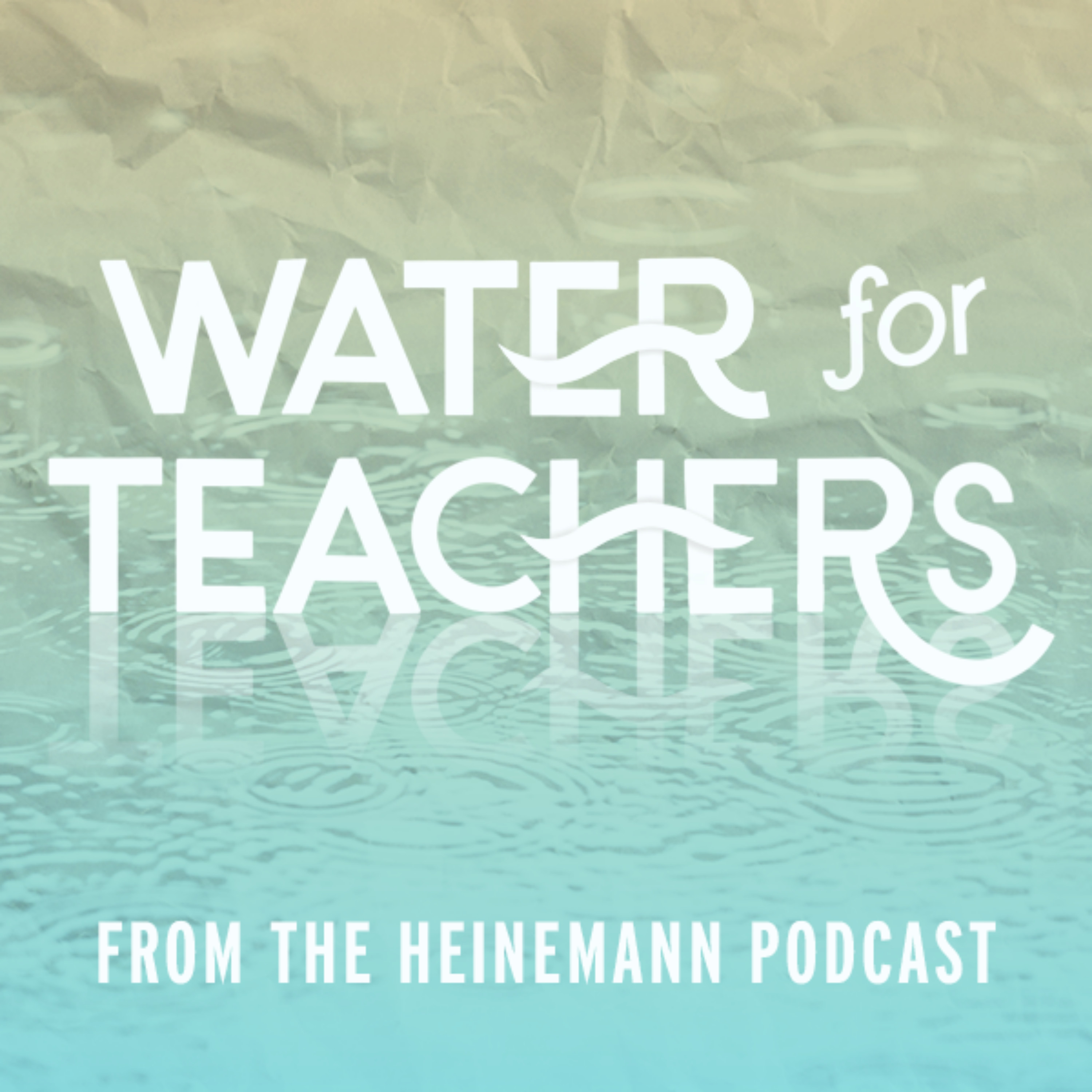 Water for Teachers: Love with guest Gabby Bachoo