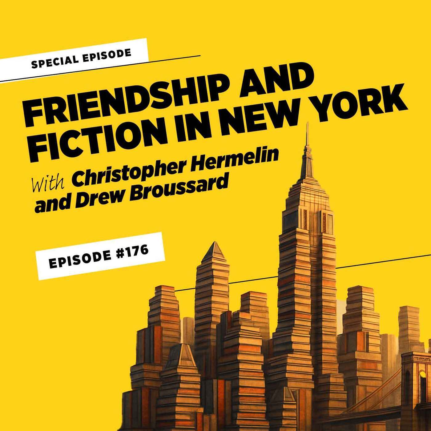 Friendship and Fiction in New York • Episode #176 Friendship and Fiction in New York • Episode #176