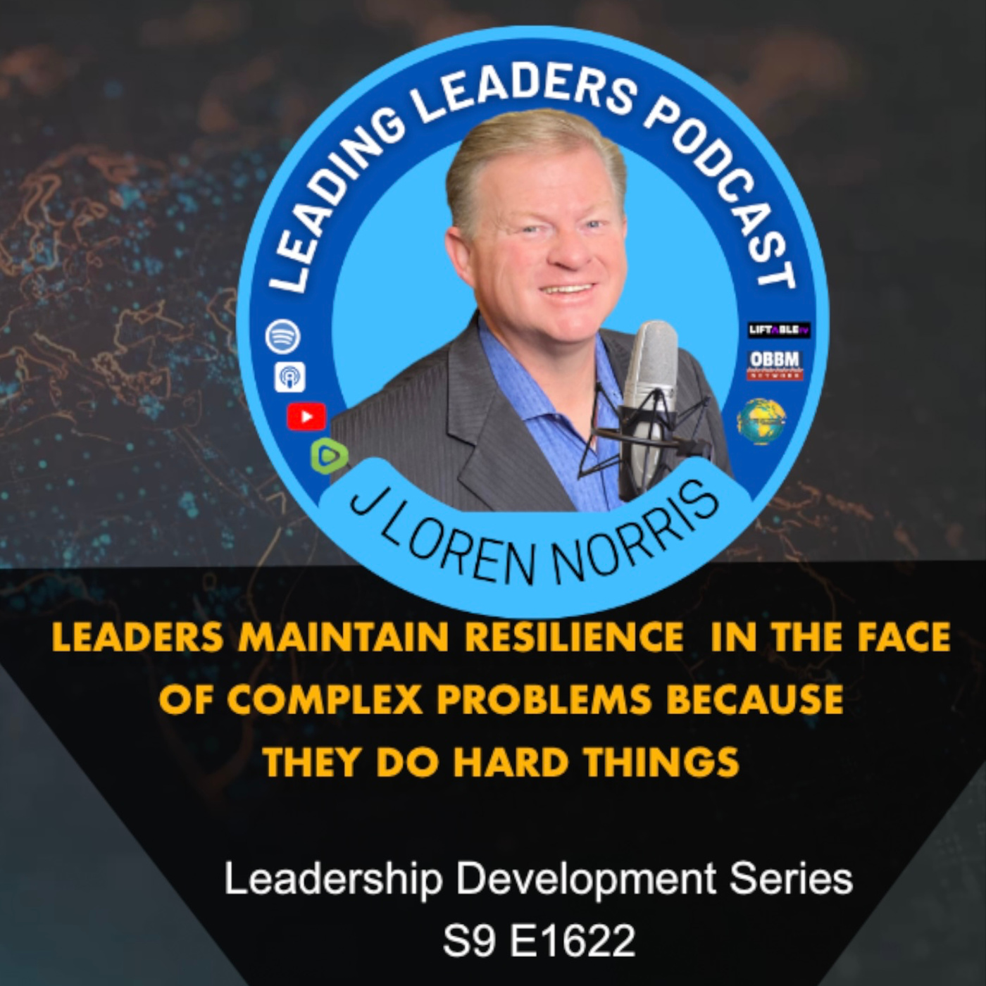 LEADERS MAINTAIN RESILIENCE IN THE FACE OF COMPLEX PROBLEMS BECAUSE THEY DO HARD THINGS