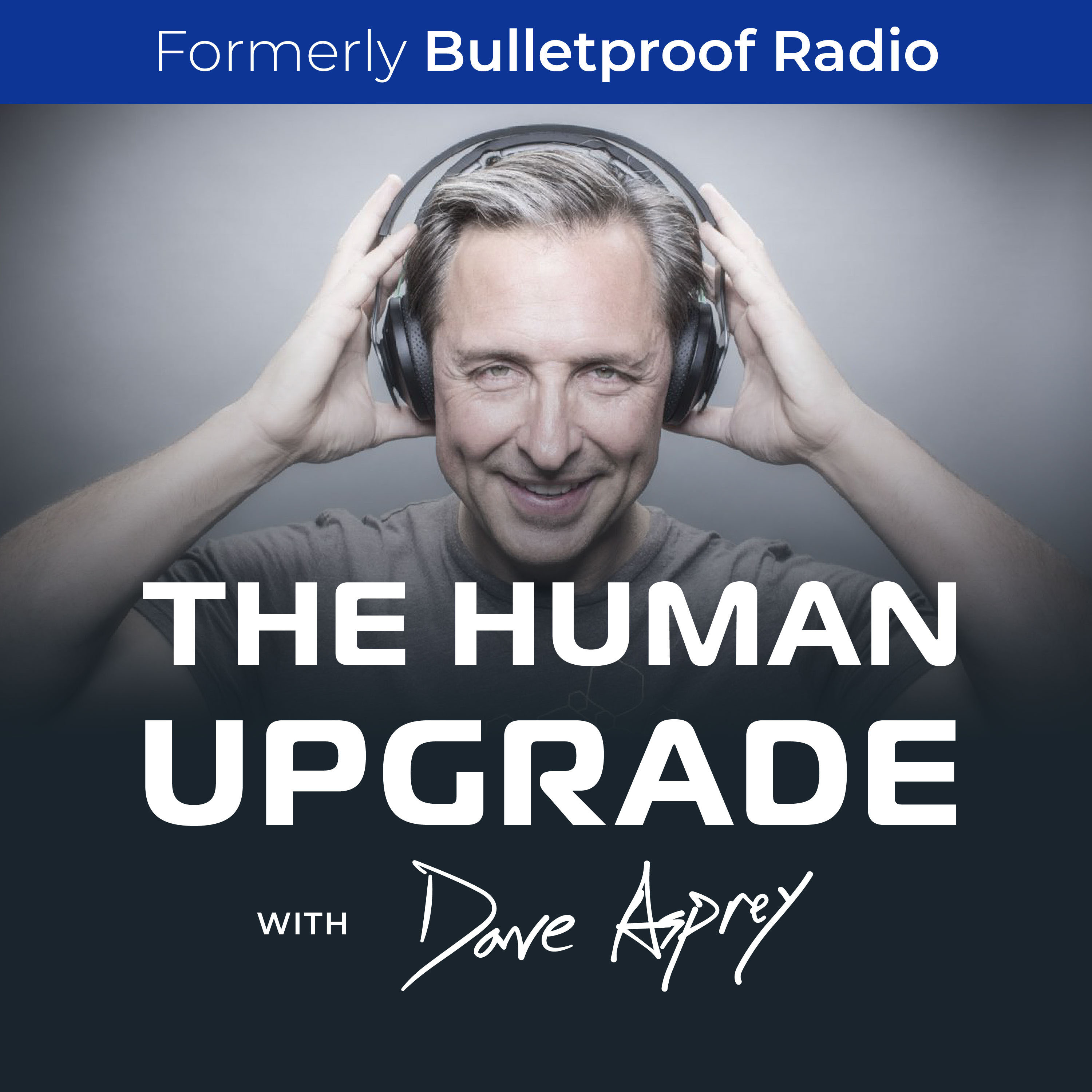 The Human Upgrade with Dave Asprey podcast show image