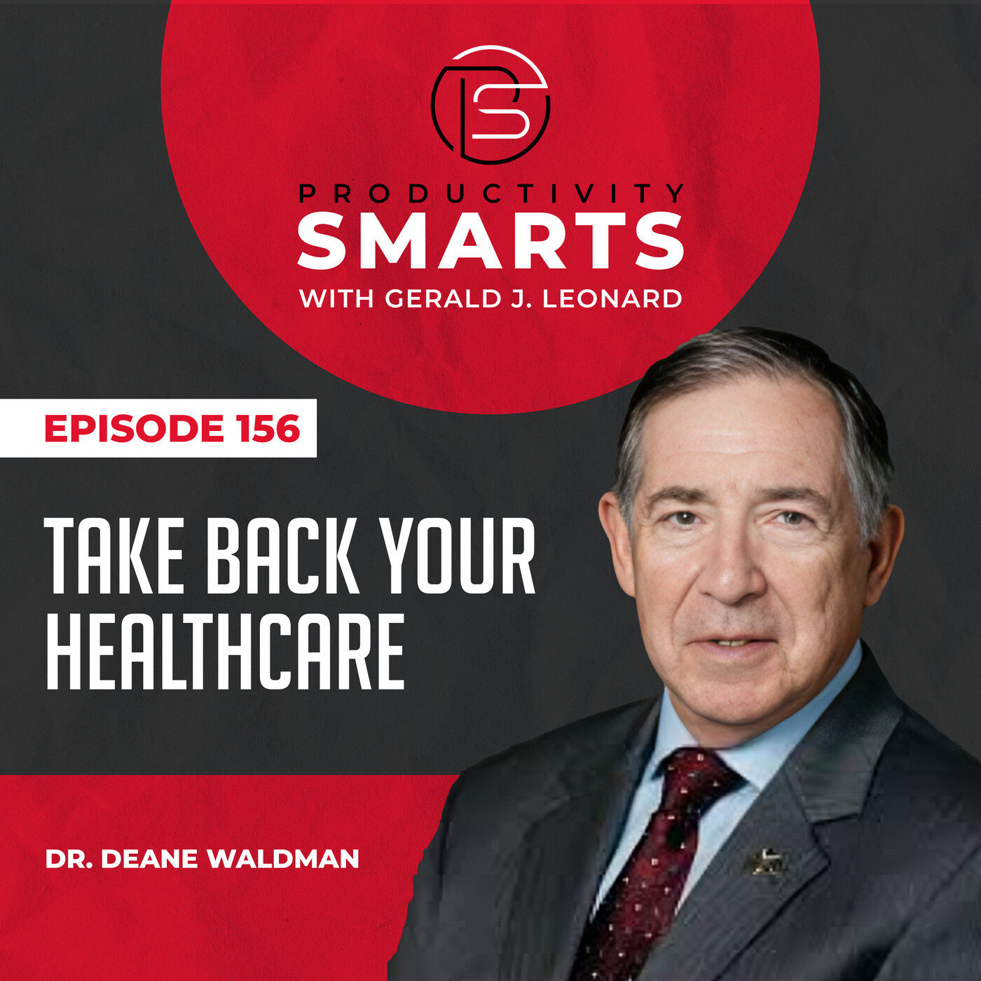 Episode 156 -  Become an Empowered Patient with Dr. Deane Waldman