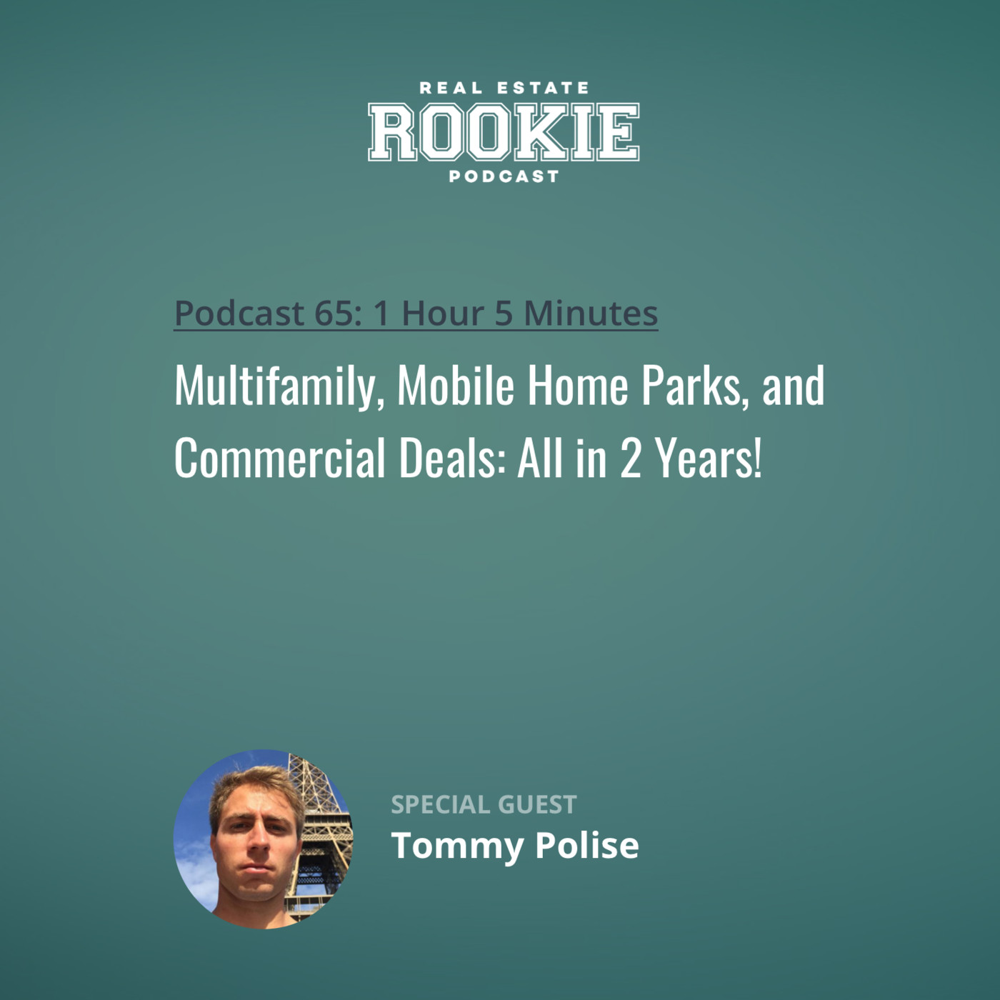 Multifamily, Mobile Home Parks, and Commercial Deals: All in 2 Years! with Tommy Polise
