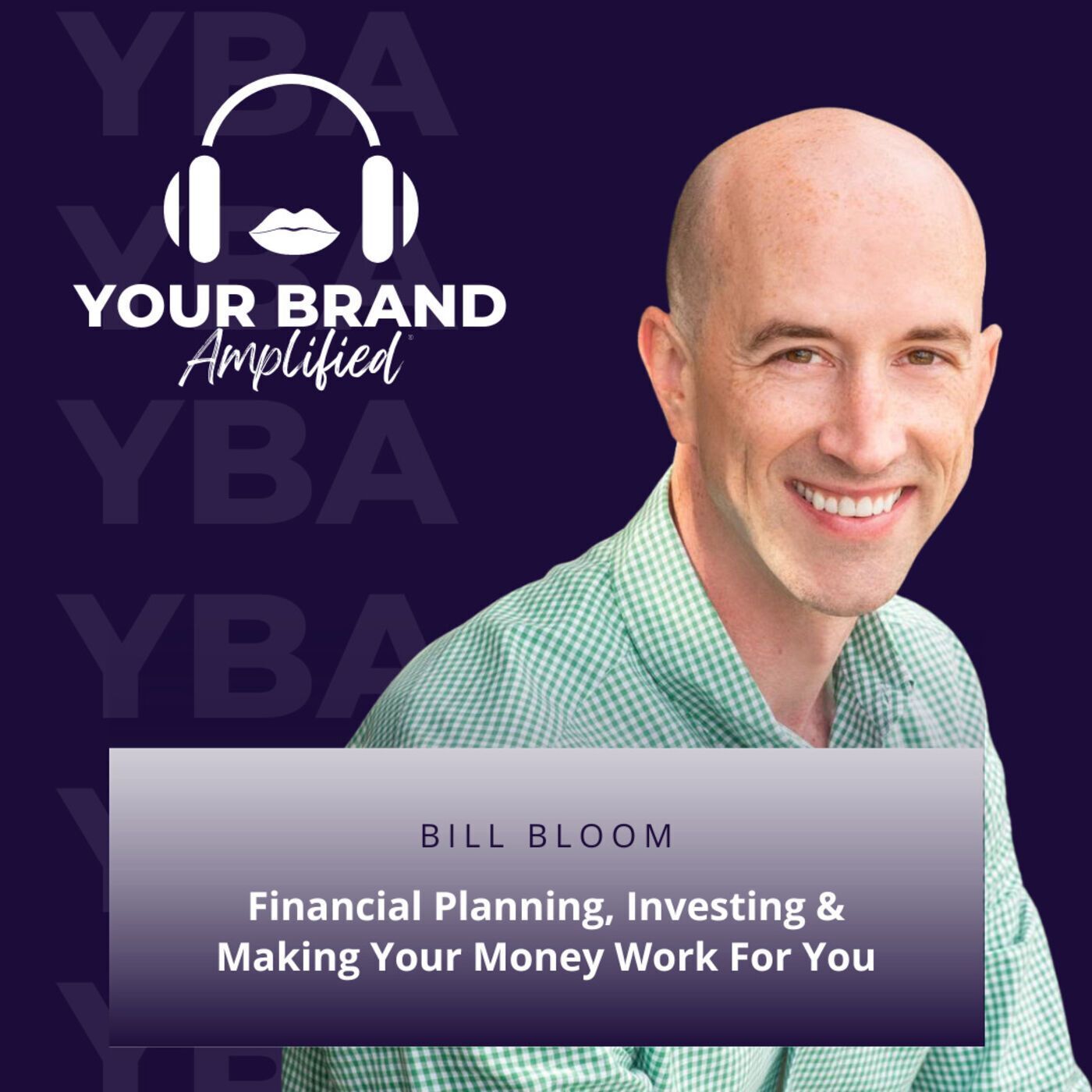 S E121: Retire As You Desire with Bill Bloom: Financial Planning, Investing & Making Your Money Work For You episode artwork