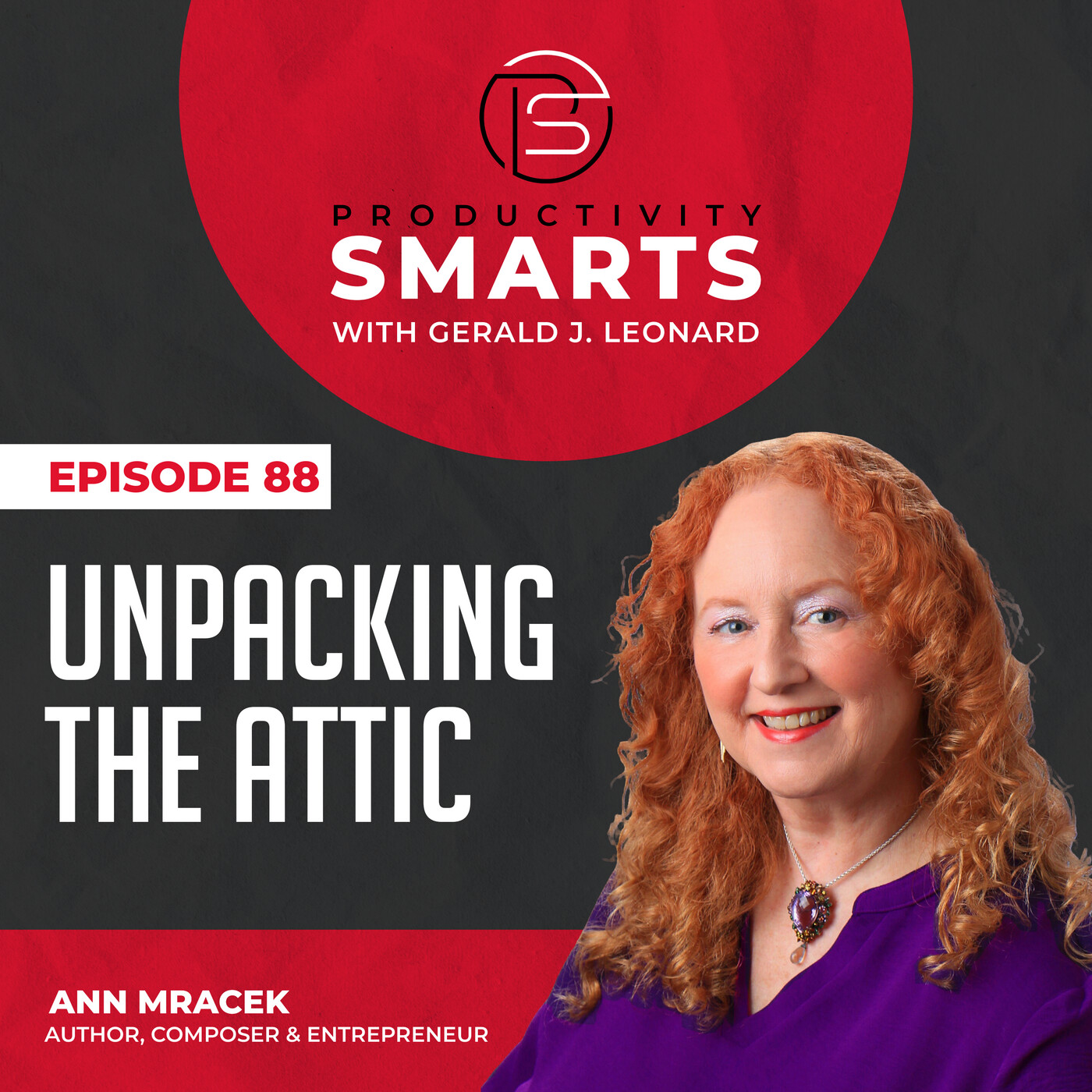 Productivity Smarts 088 - Unpacking the Attic with Ann Mracek