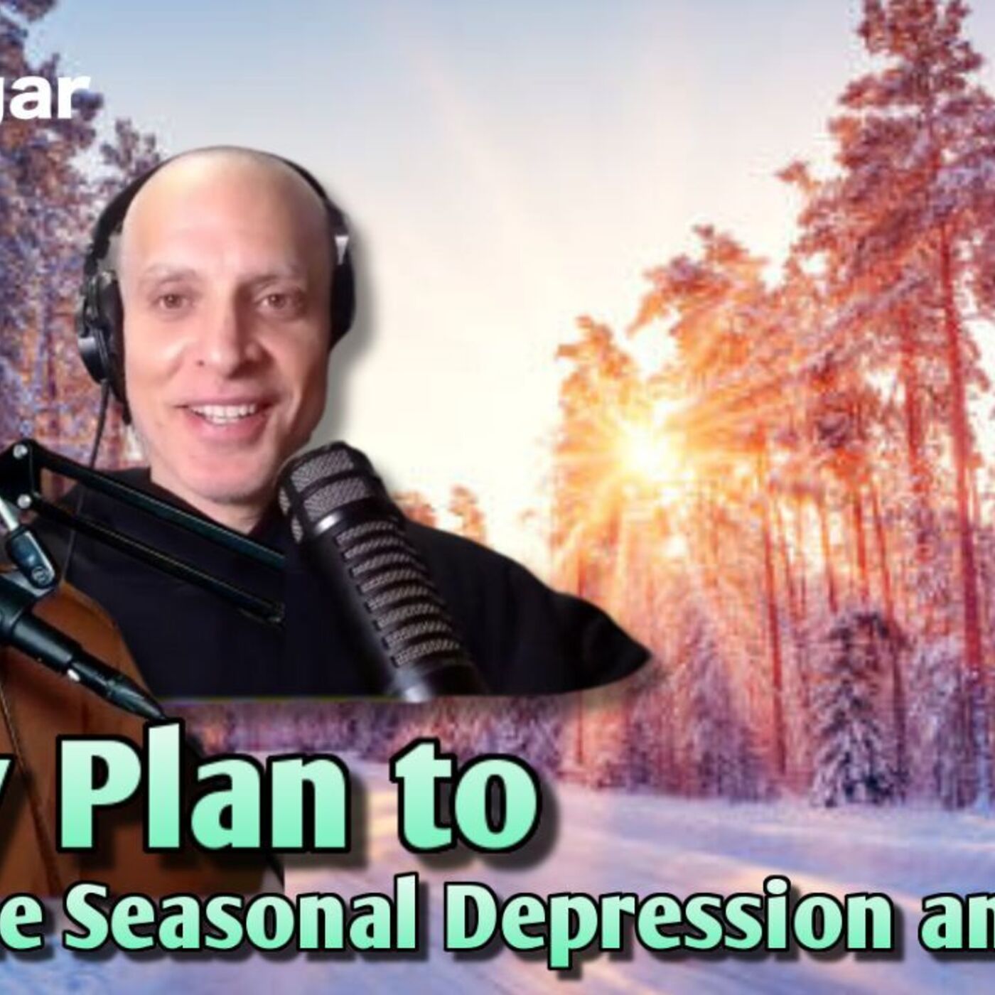 7-Day Plan to Overcome Seasonal Depression and Thrive I 232 goodsugar episode artwork