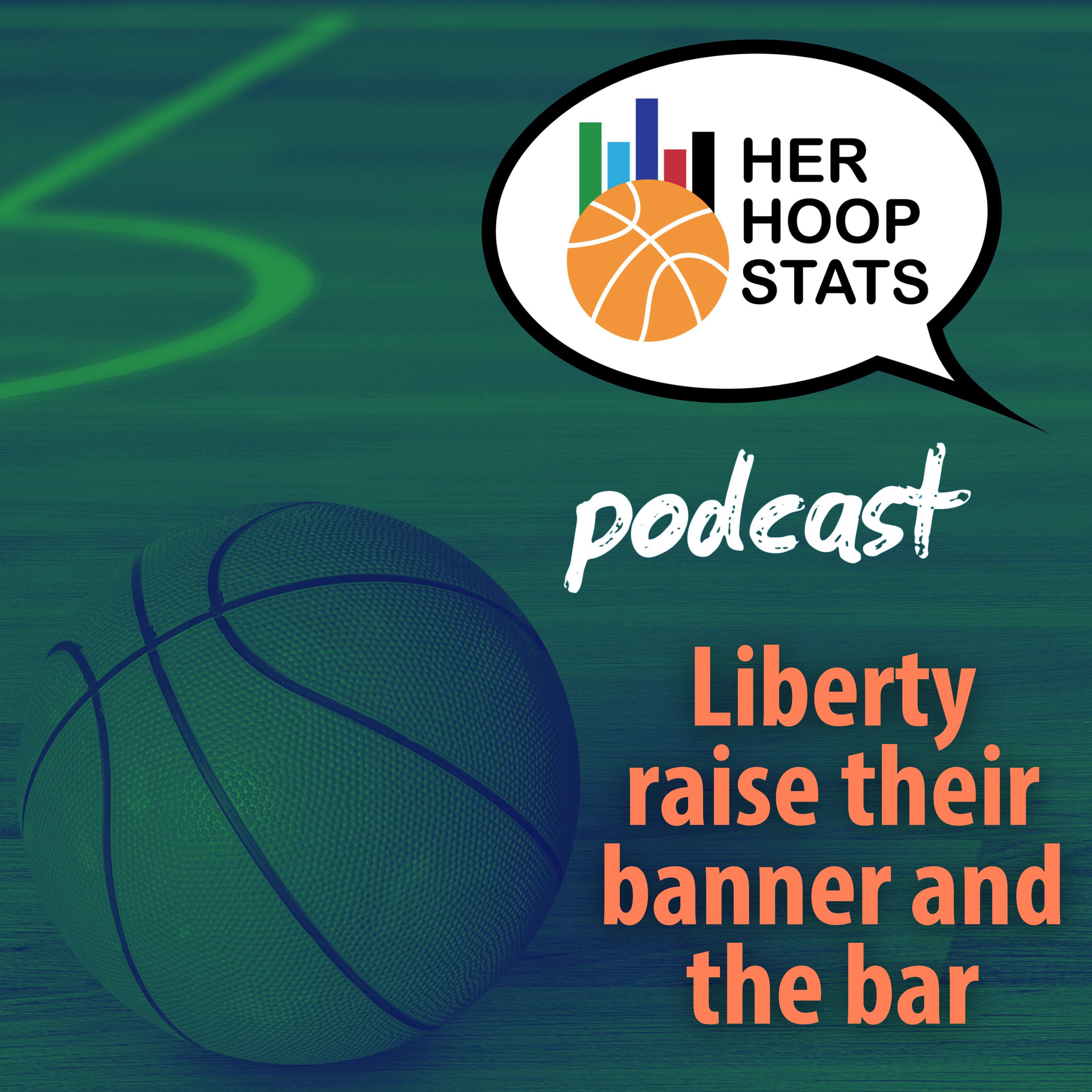 Liberty Raise Their Banner and the Bar | The Her Hoop Stats Podcast