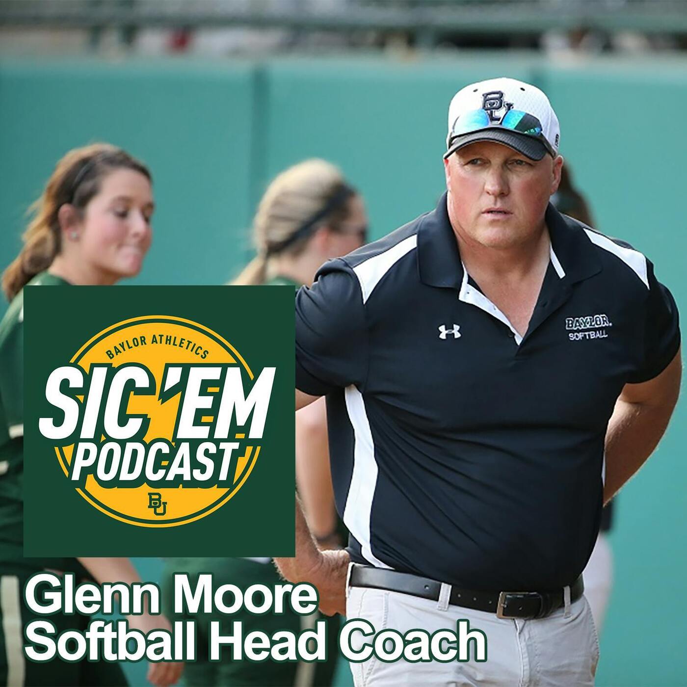 Episode 114 | Glenn Moore Baylor University Softball Head Coach episode artwork