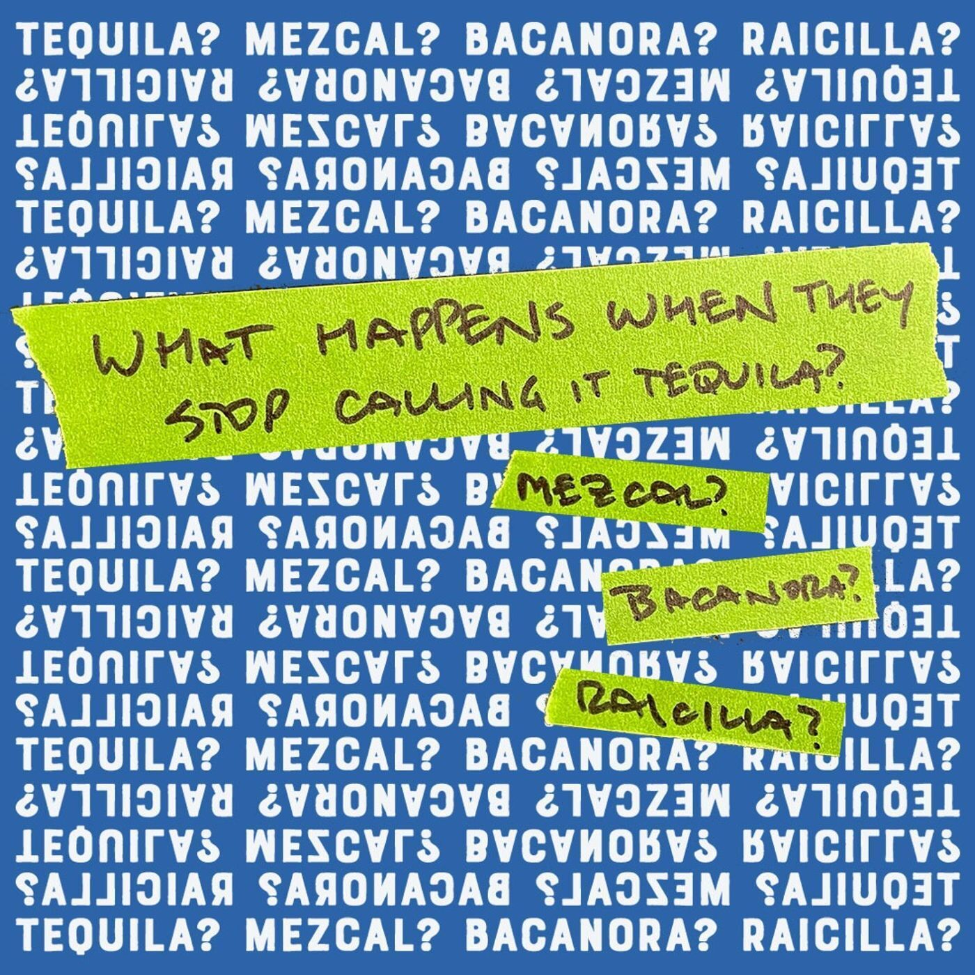 What happens when they stop calling it Tequila?