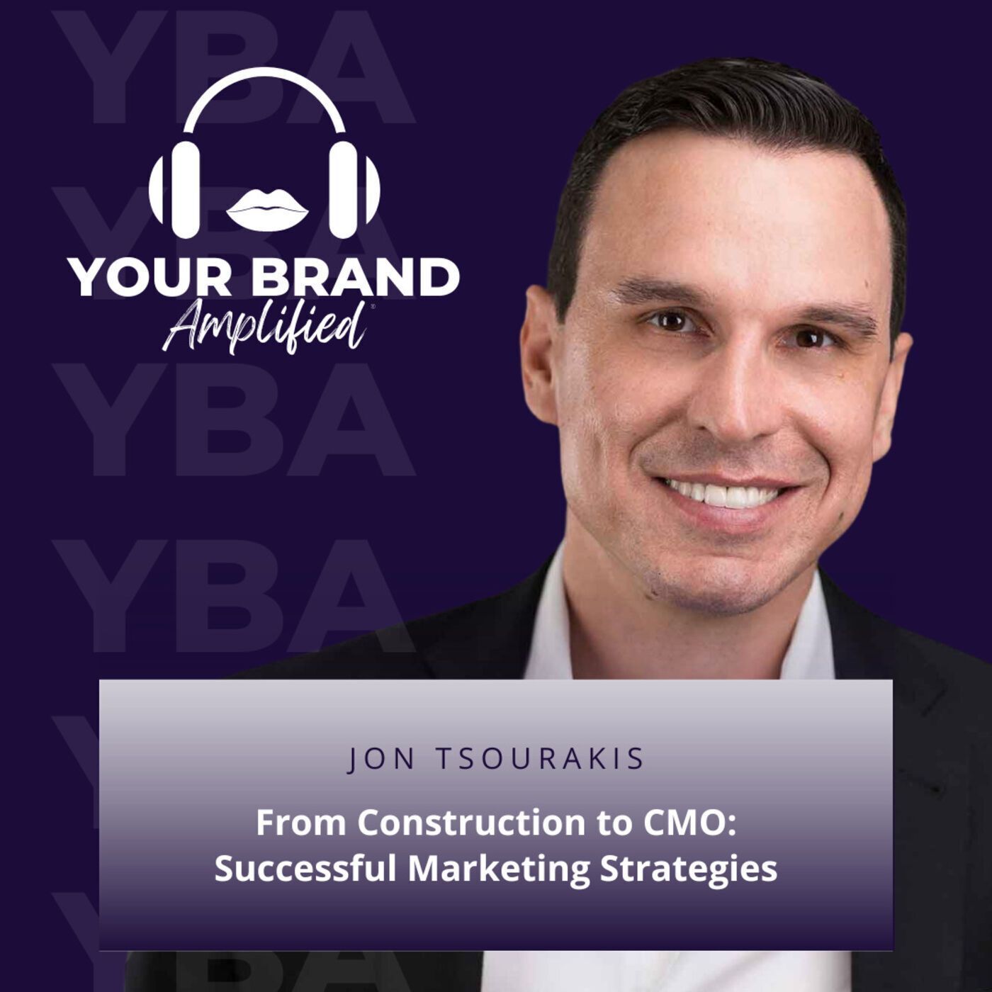S E127: From Construction to CMO: Jon Tsourakis on Successful Marketing Strategies episode artwork