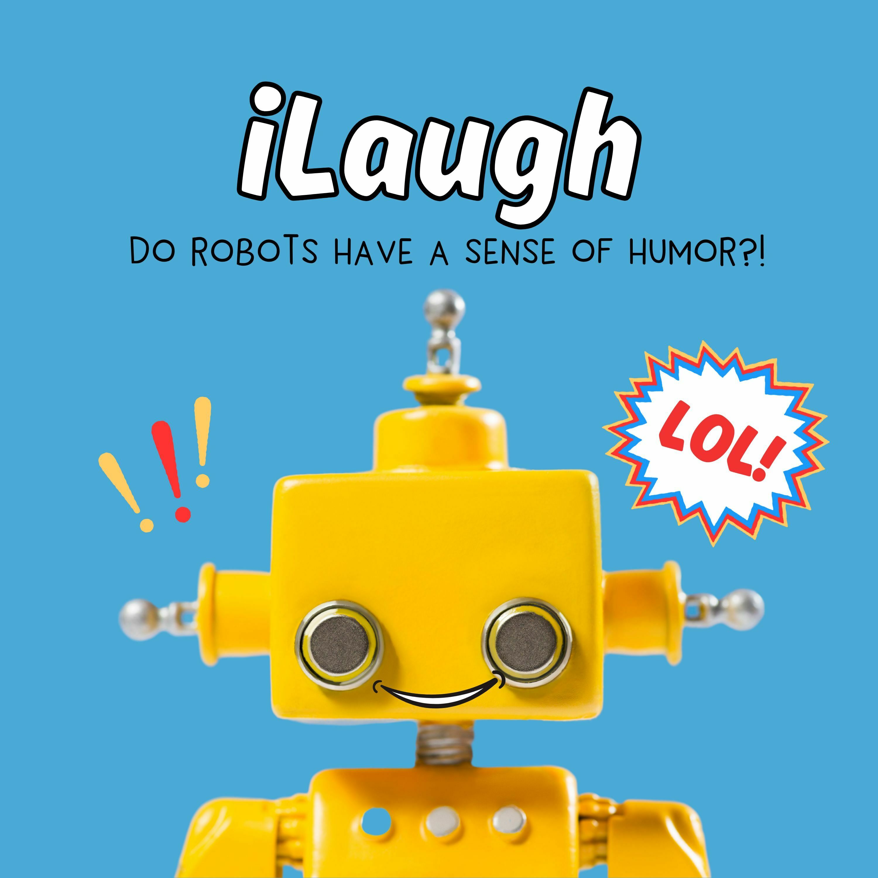 iLaugh: Do Robots Have a Sense of Humor?! (11/21/22)